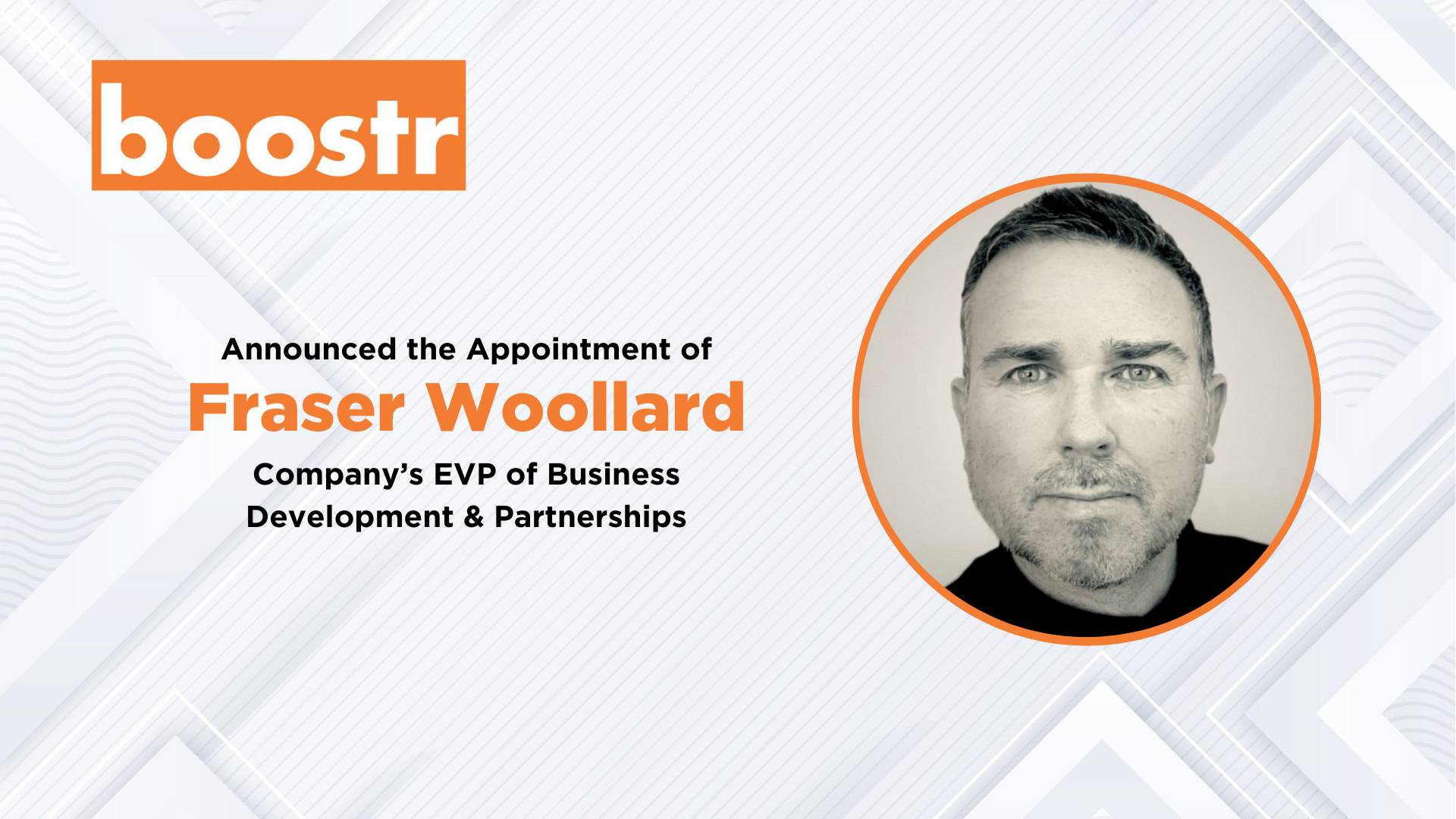 Boostr Names Fraser Woollard EVP of Business Development, Deepens Expertise in Linear/Digital TV Convergence