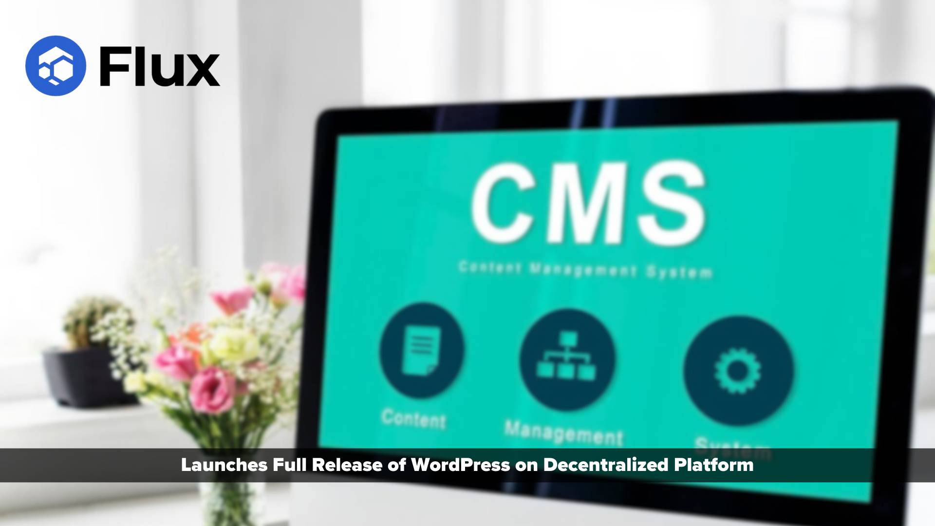 Empowering Web Builders: Flux Launches Full Release of WordPress on Decentralized Platform