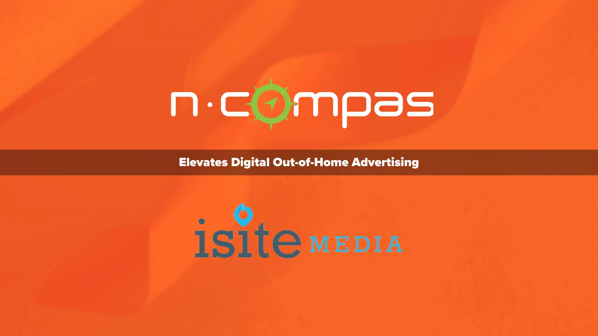Innovative Alliance between N-Compass TV and iSite Media Elevates Digital Out-of-Home Advertising