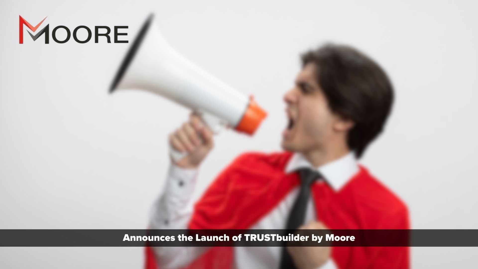 Moore launches TRUSTbuilder, a data-driven approach to build brands donors trust