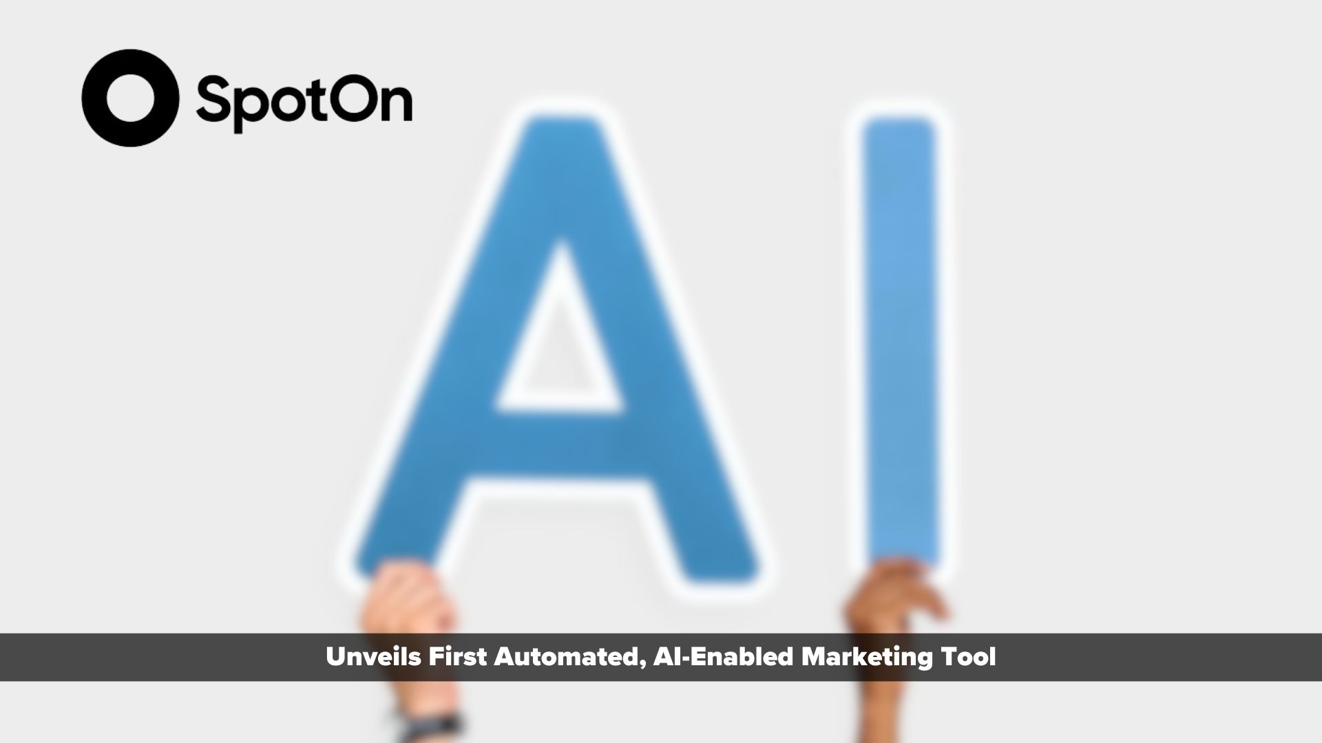 SpotOn Unveils First Automated, AI-Enabled Marketing Tool for Restaurants