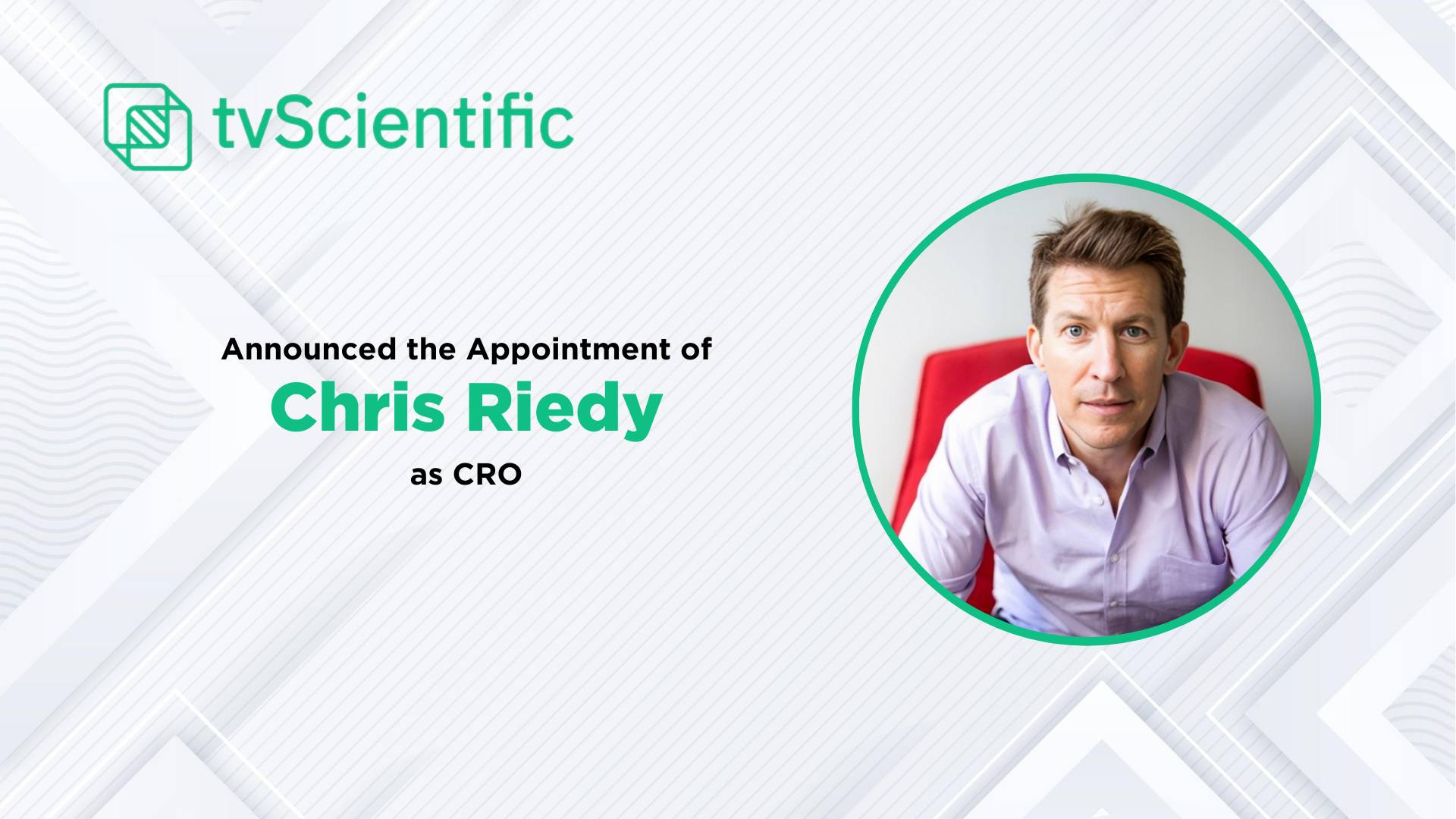 tvScientific Welcomes Chris Riedy as CRO