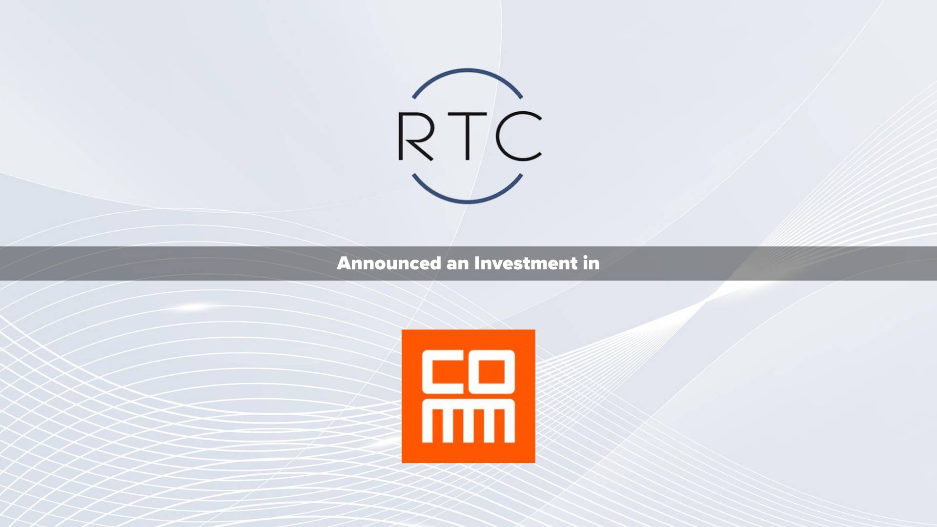 RTC Partners Announces Investment in COMM, the Latest Addition to its Powerhouse Marketing Services Platform