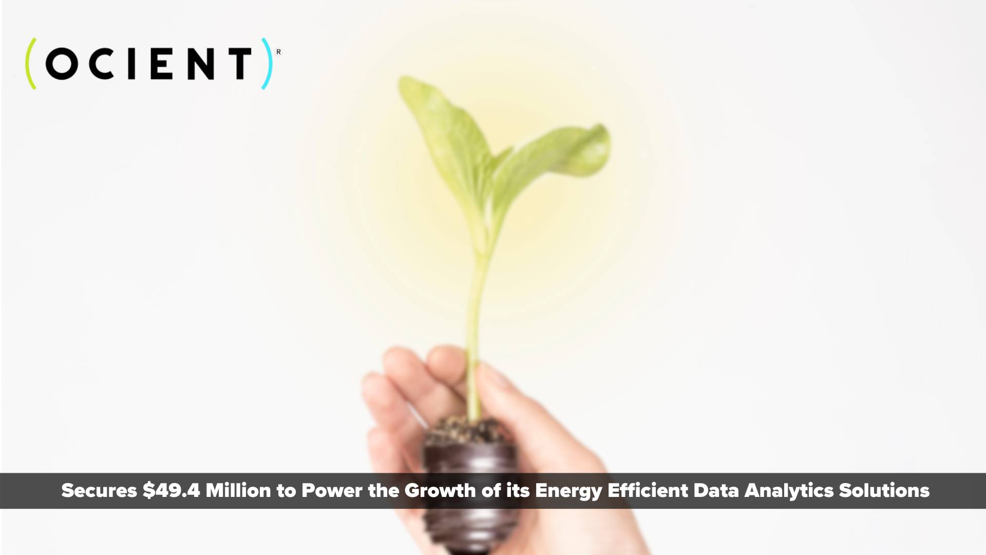 Ocient Secures $49.4 Million to Power the Growth of its Energy Efficient Data Analytics Solutions