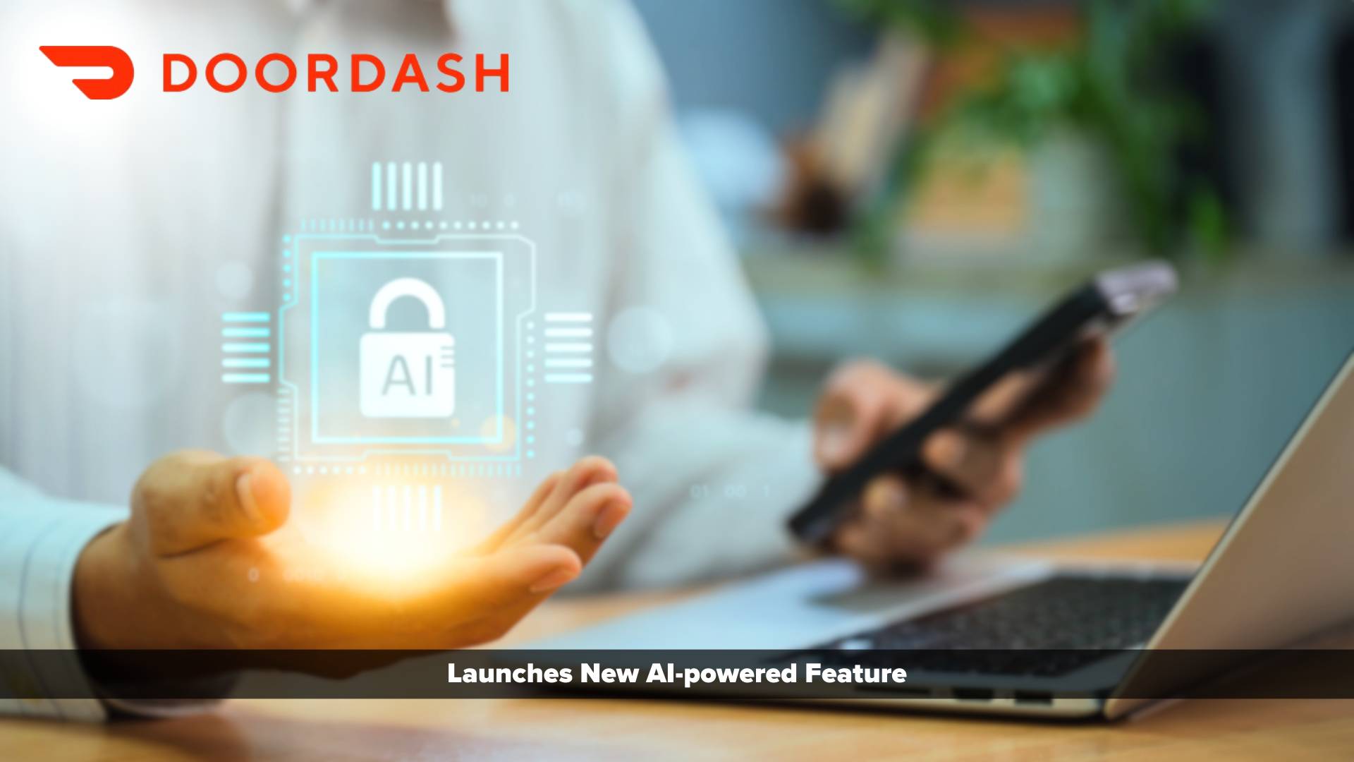 DoorDash Launches New AIpowered Feature to Help Combat Chat Abuse and Harassment Martech Edge