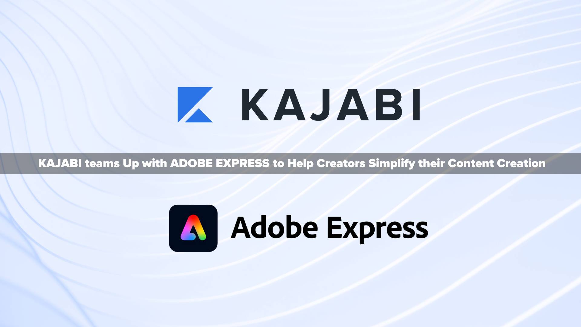 Kajabi Teams Up with Adobe Express to Help Creators Simplify their Content Creation for Business Growth