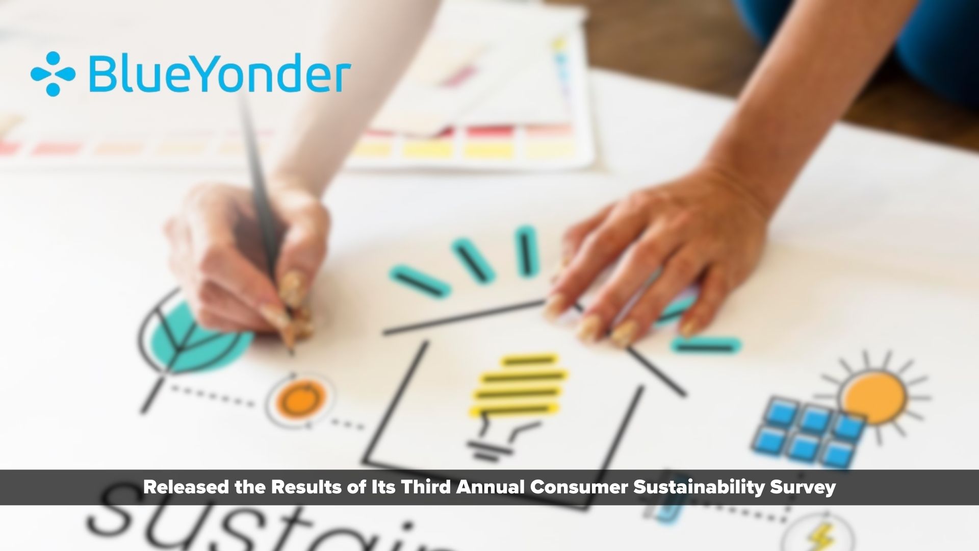 Blue Yonder Survey: Consumers Willing to Prioritize Sustainability Over Price, Convenience