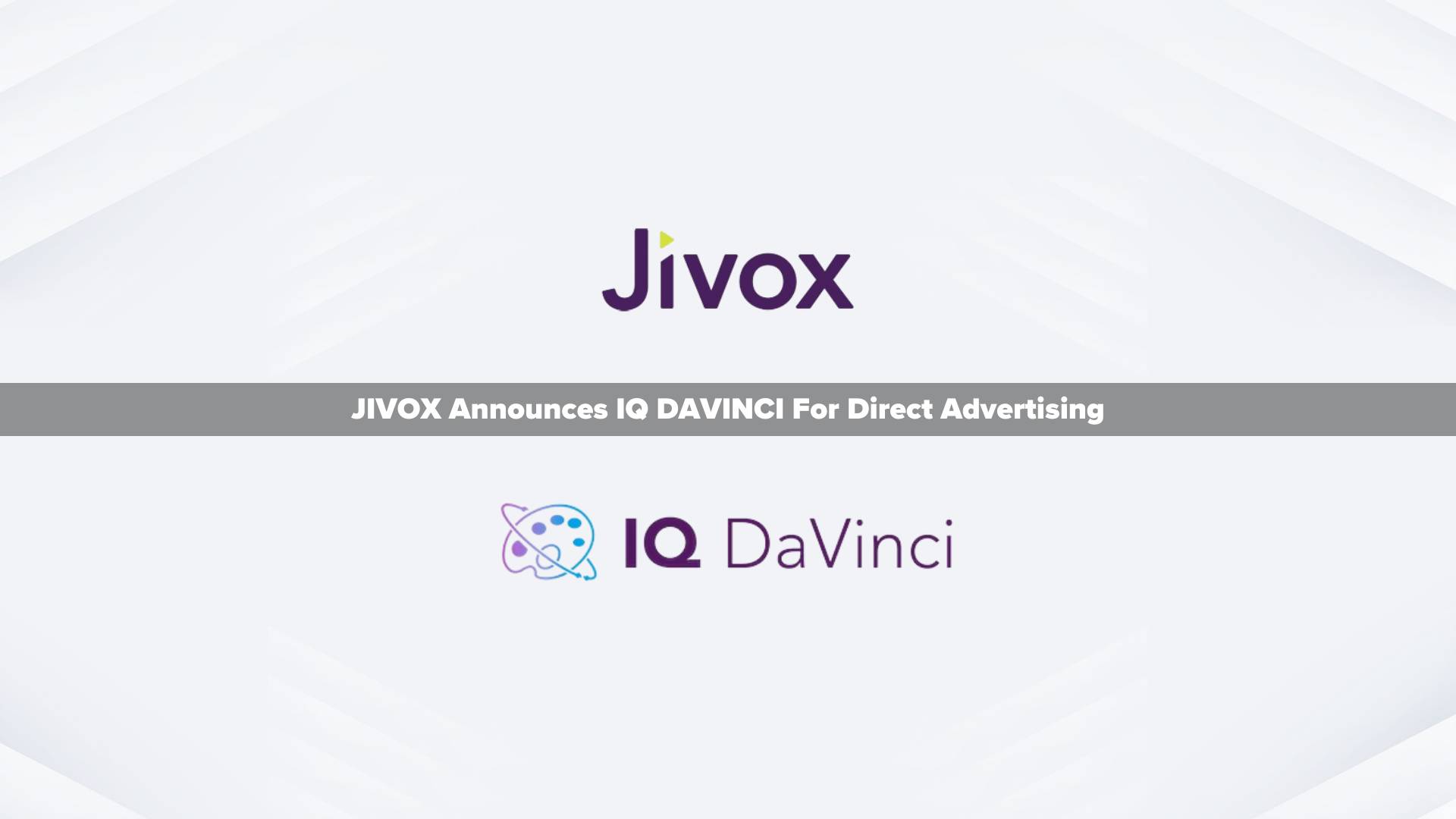 Jivox Announces IQ DaVinci For Direct Advertising: A Single Workflow To Launch Campaigns On Multiple Retail Media Networks In Under 5 Minutes
