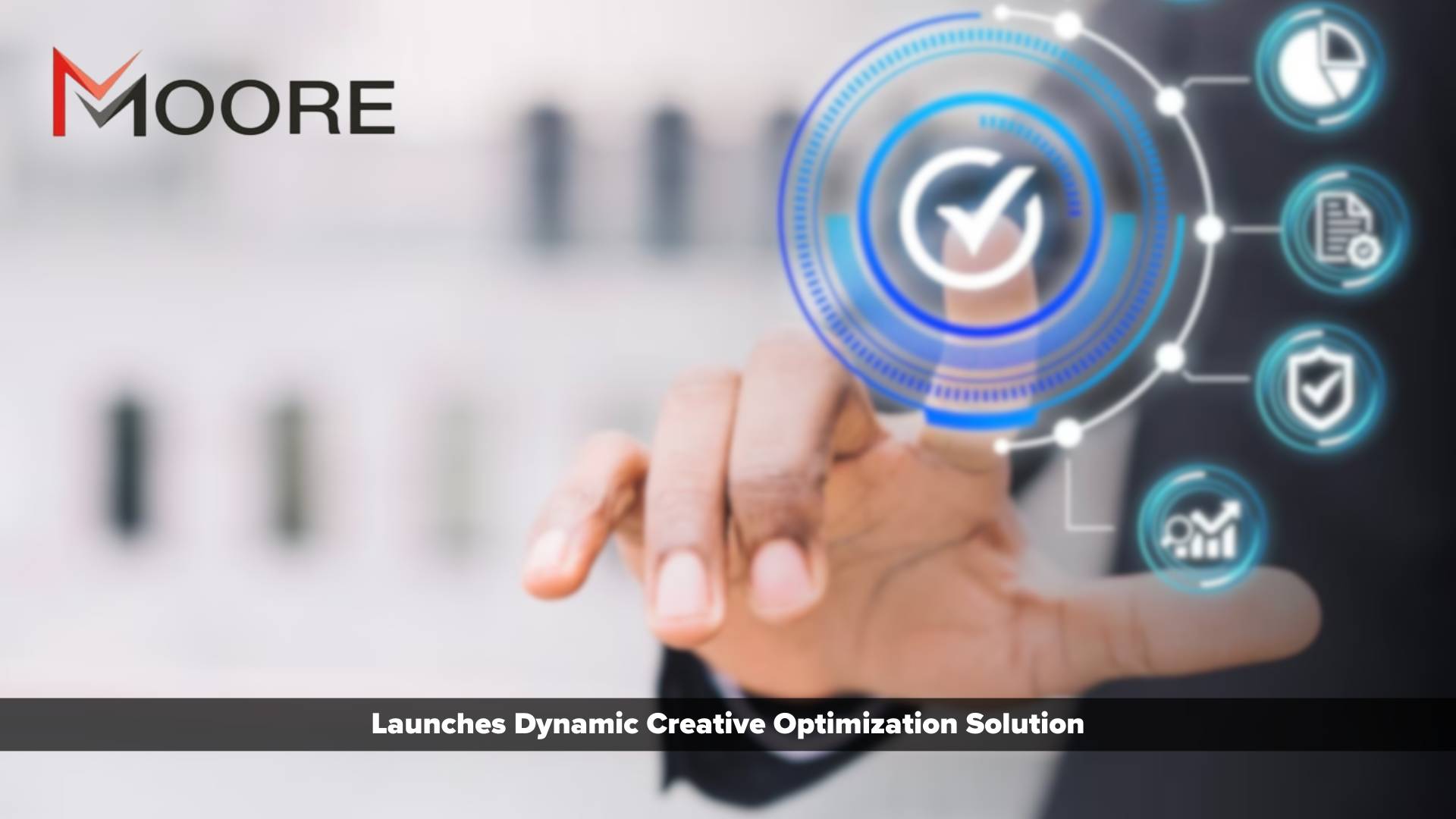 Moore Launches Dynamic Creative Optimization Solution for Hyper-Personalized Fundraising