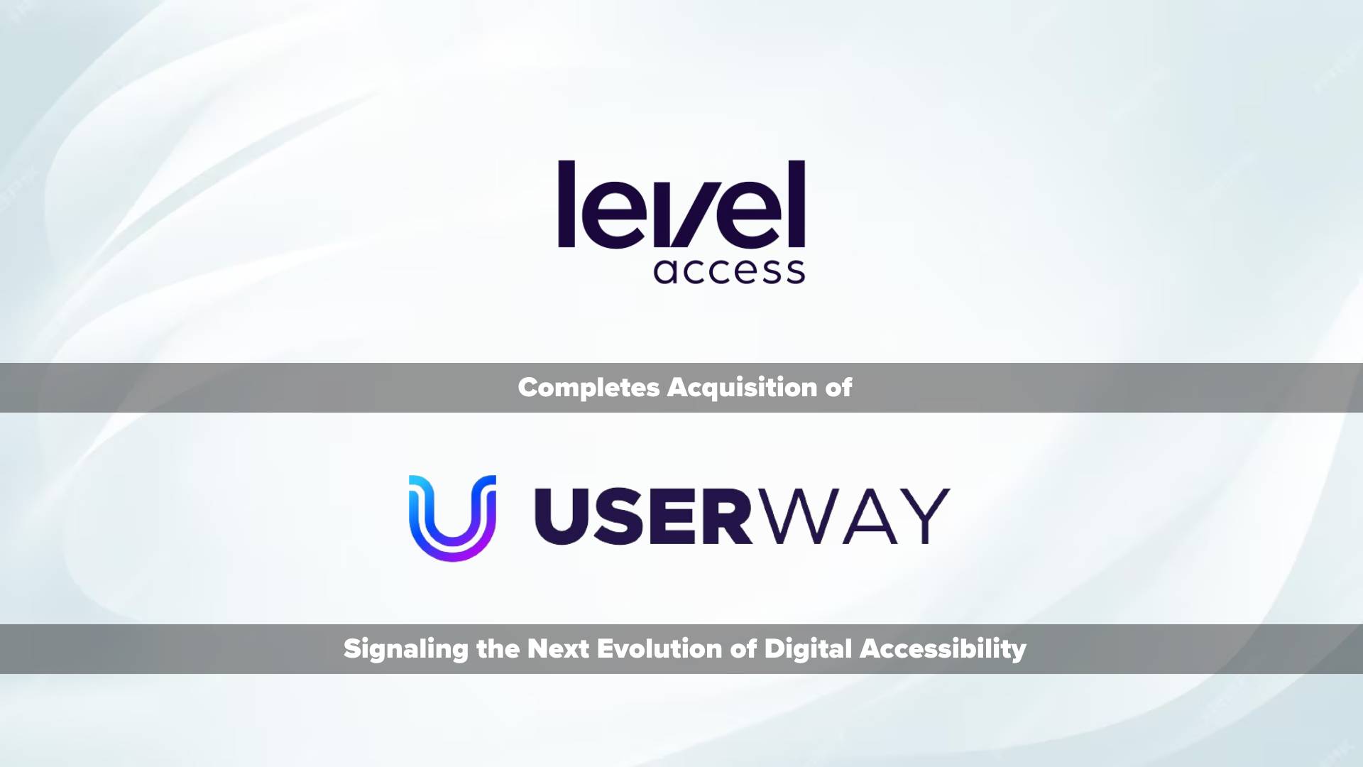 Level Access Completes Acquisition of UserWay, Signaling the Next Evolution of Digital Accessibility
