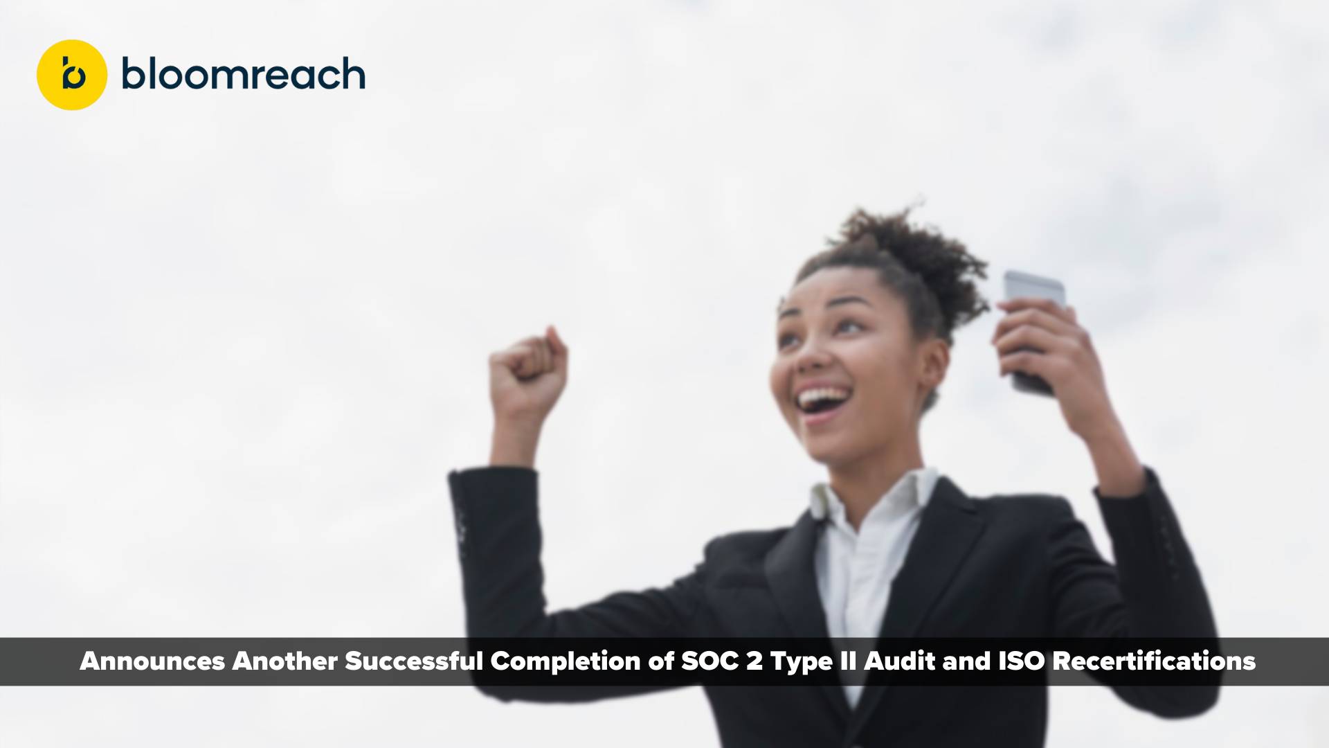 Bloomreach Announces Another Successful Completion of SOC 2 Type II Audit and ISO Recertifications