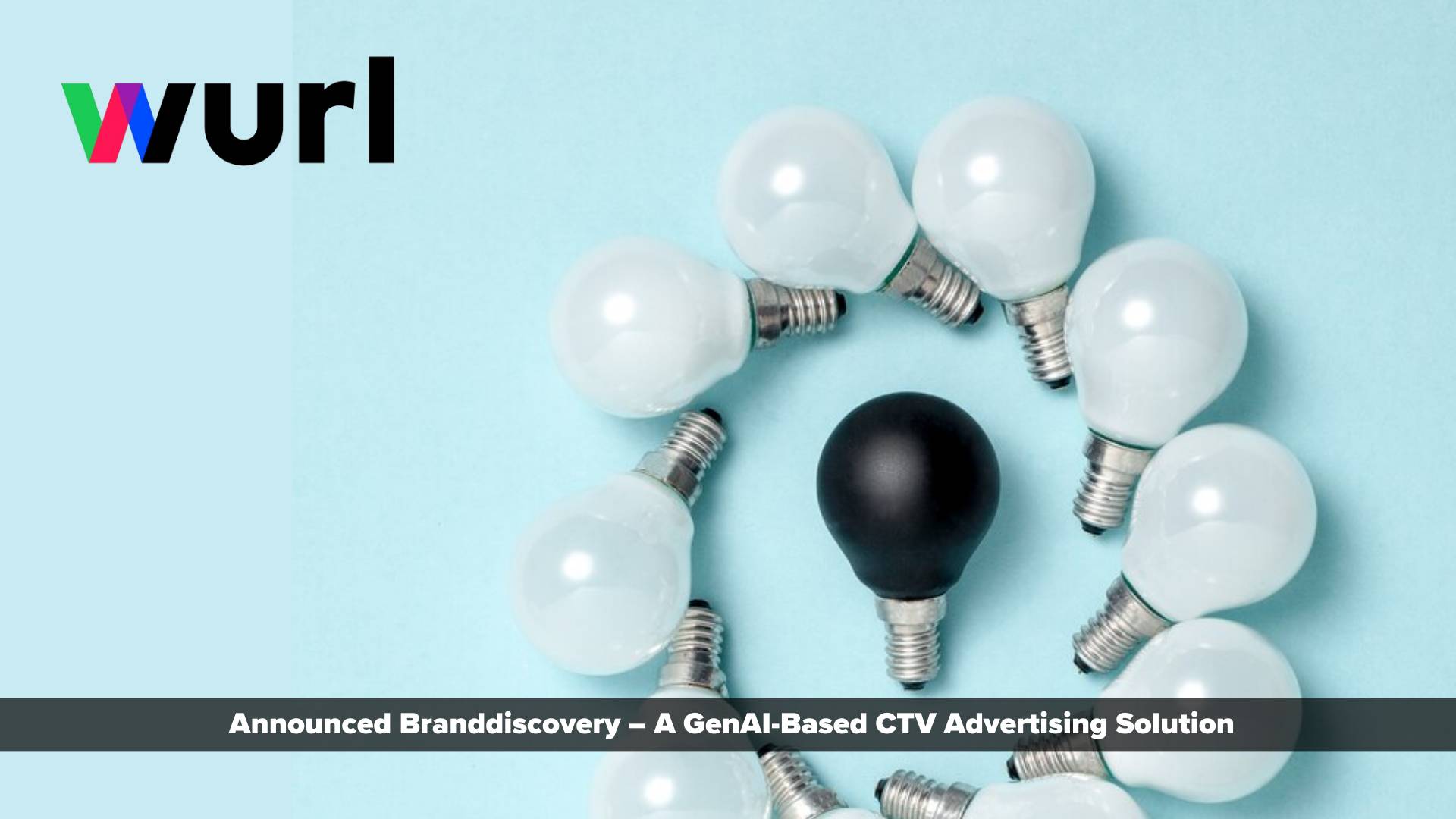 Wurl Launches BrandDiscovery to Precisely Match Connected TV Ads With the Emotion and Context of Programming in Real Time