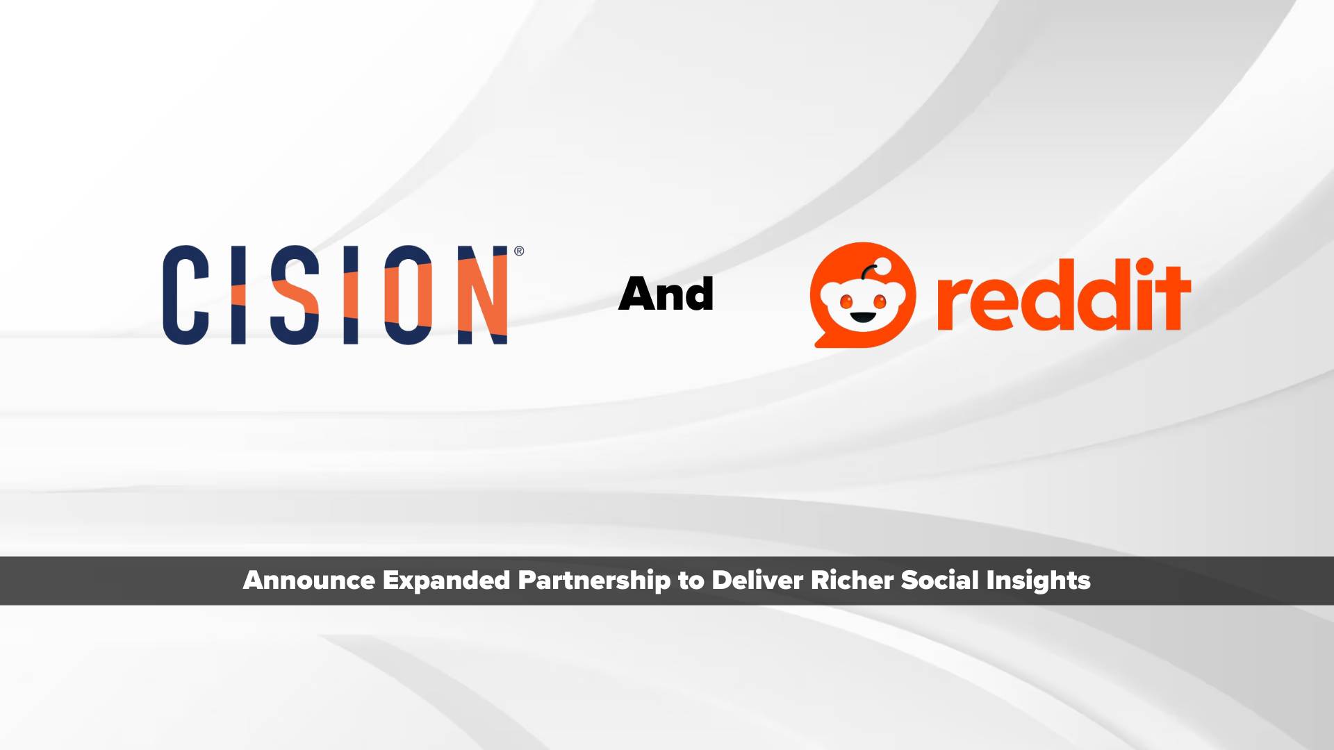 Cision and Reddit Announce Expanded Partnership to Deliver Richer Social Insights