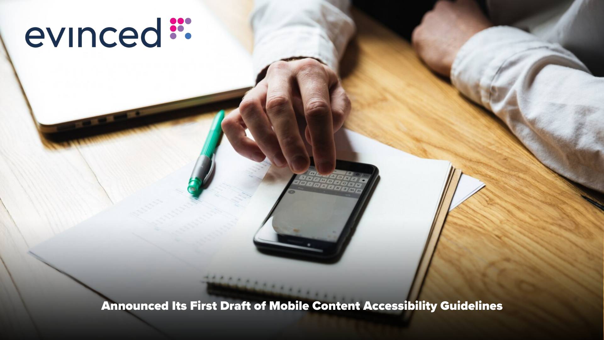 Evinced Proposes Mobile Content Accessibility Guidelines 1.0