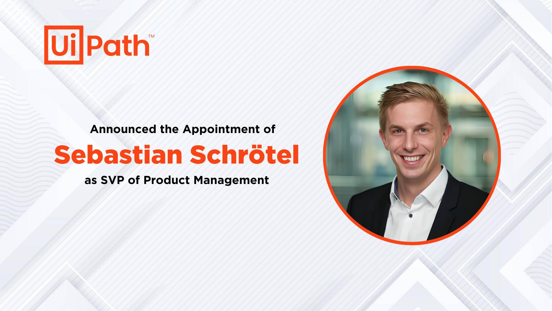 UiPath Announces Sebastian Schrötel Joins Product Leadership Team to Lead UiPath Autopilot™ and Developer Experiences