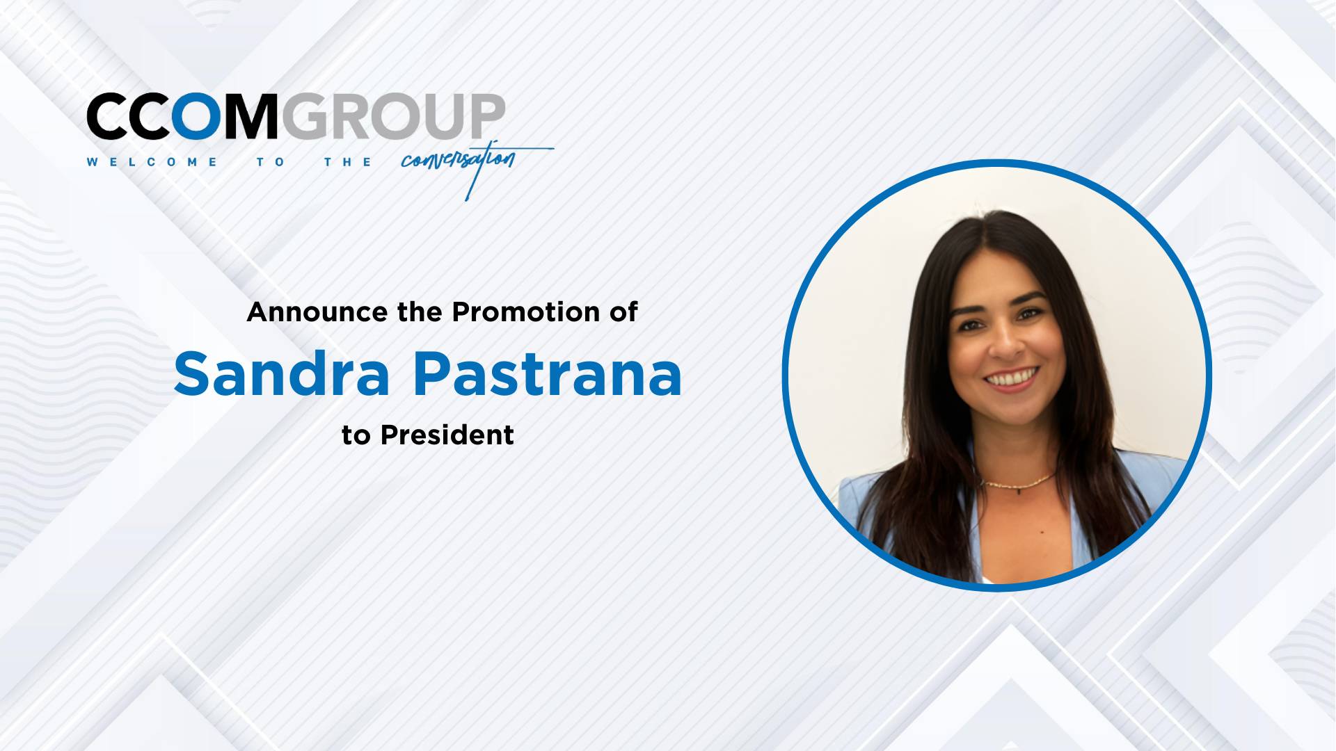 Marketing-Communications Agency CCOMGROUP Names Sandra Pastrana President