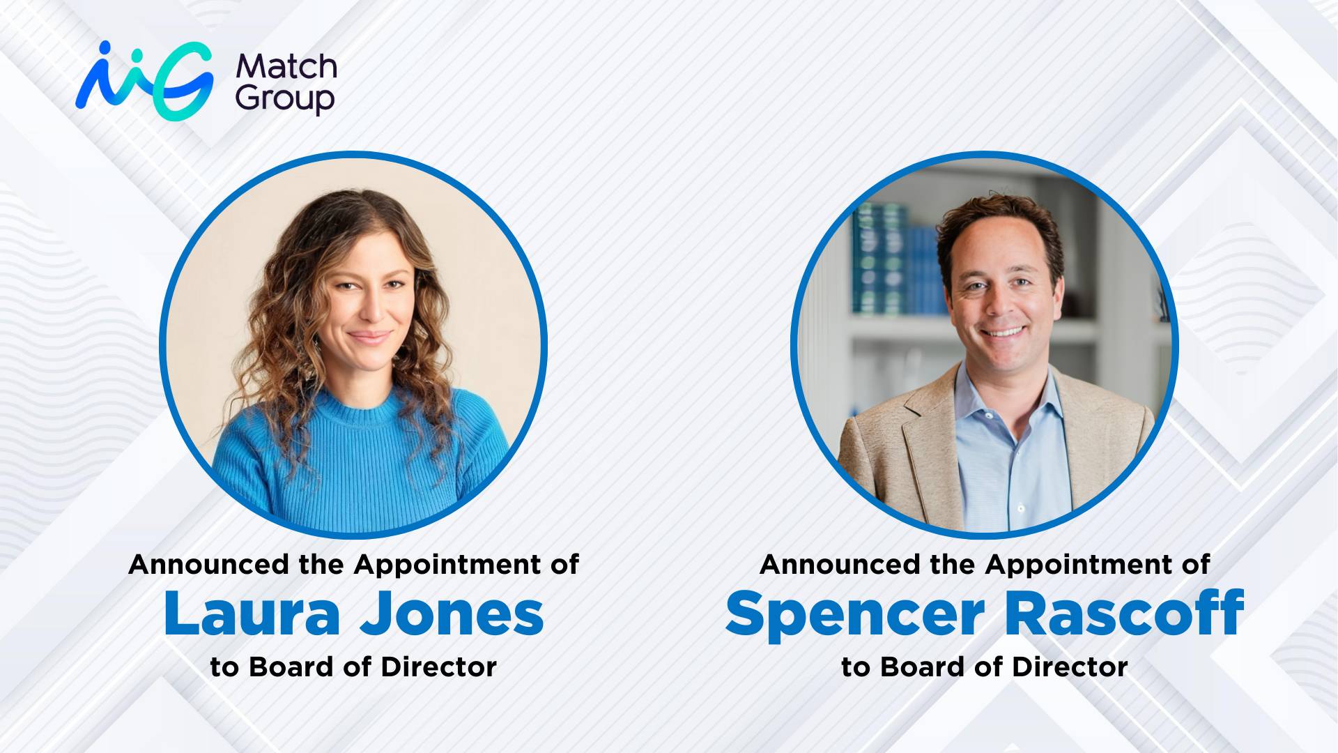 Match Group Appoints Laura Jones and Spencer Rascoff to Board of Directors