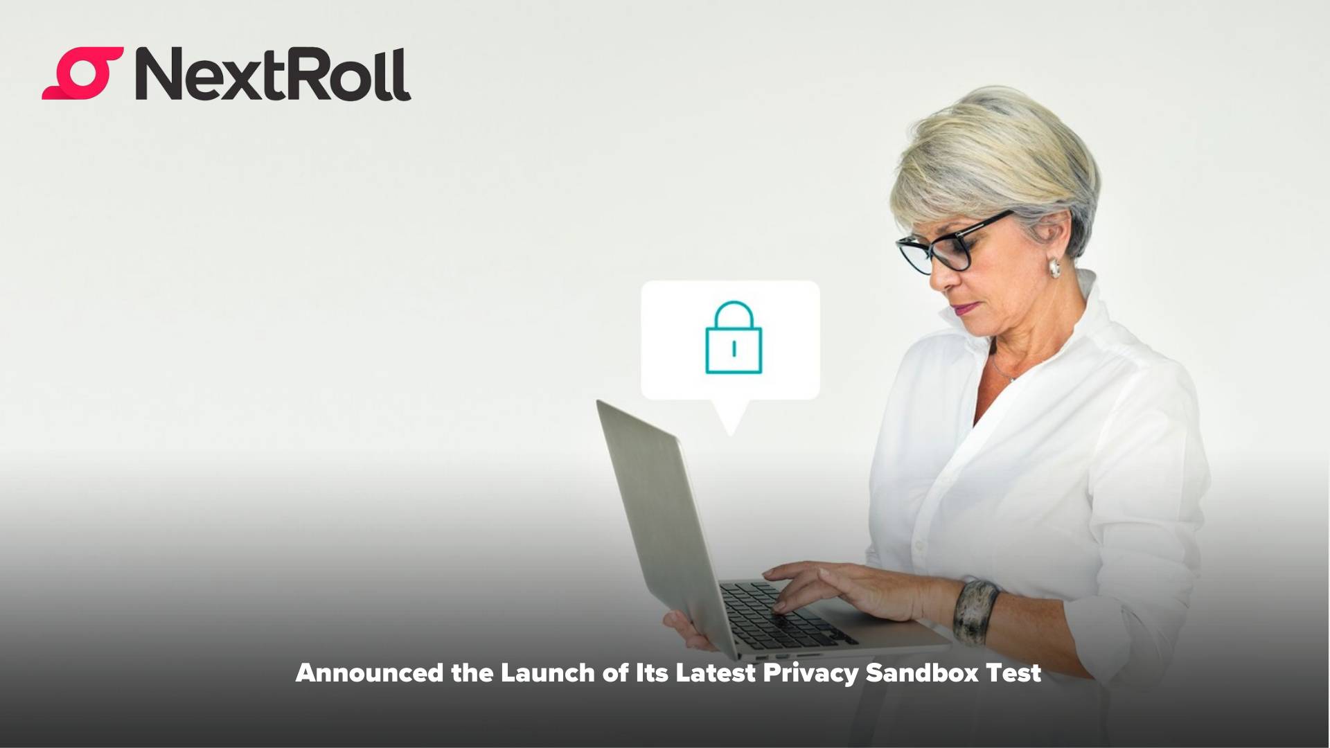 NextRoll Launches Latest Third-Party Cookieless Testing in Google’s Privacy Sandbox
