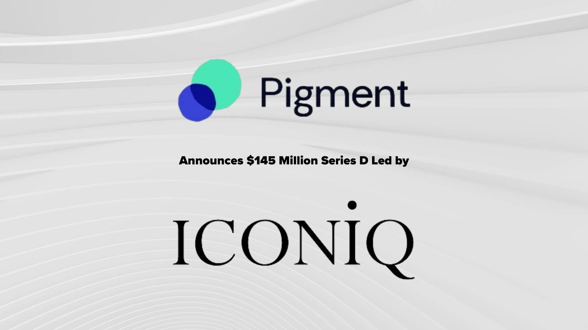 Pigment announces $145 million series D led by ICONIQ Growth