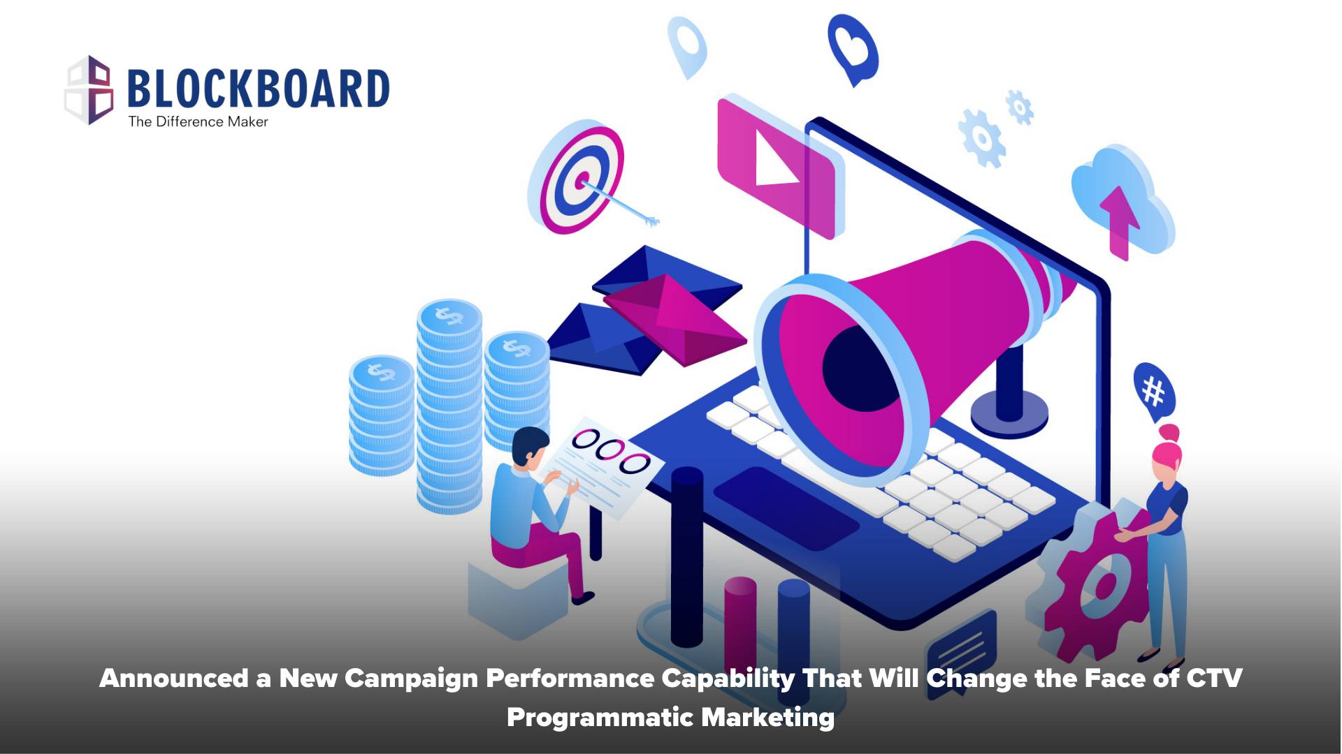 BLOCKBOARD REVOLUTIONIZES OUTCOME-BASED MARKETING WITH A PERFORMANCE-BASED CTV AD PLATFORM