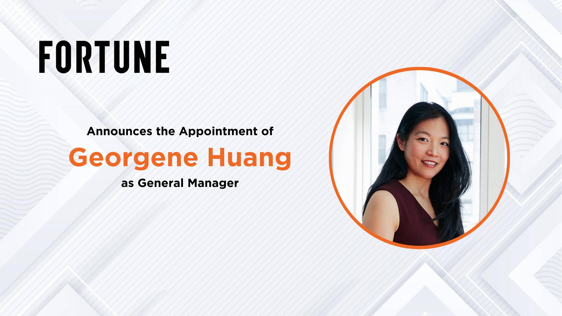 Fortune Names Georgene Huang as General Manager of Its Iconic Fortune 500 Lists and Rankings