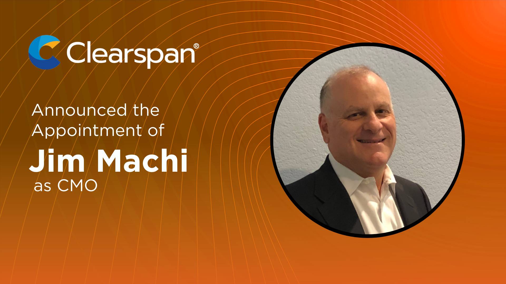 Clearspan Appoints Jim Machi as Chief Marketing Officer