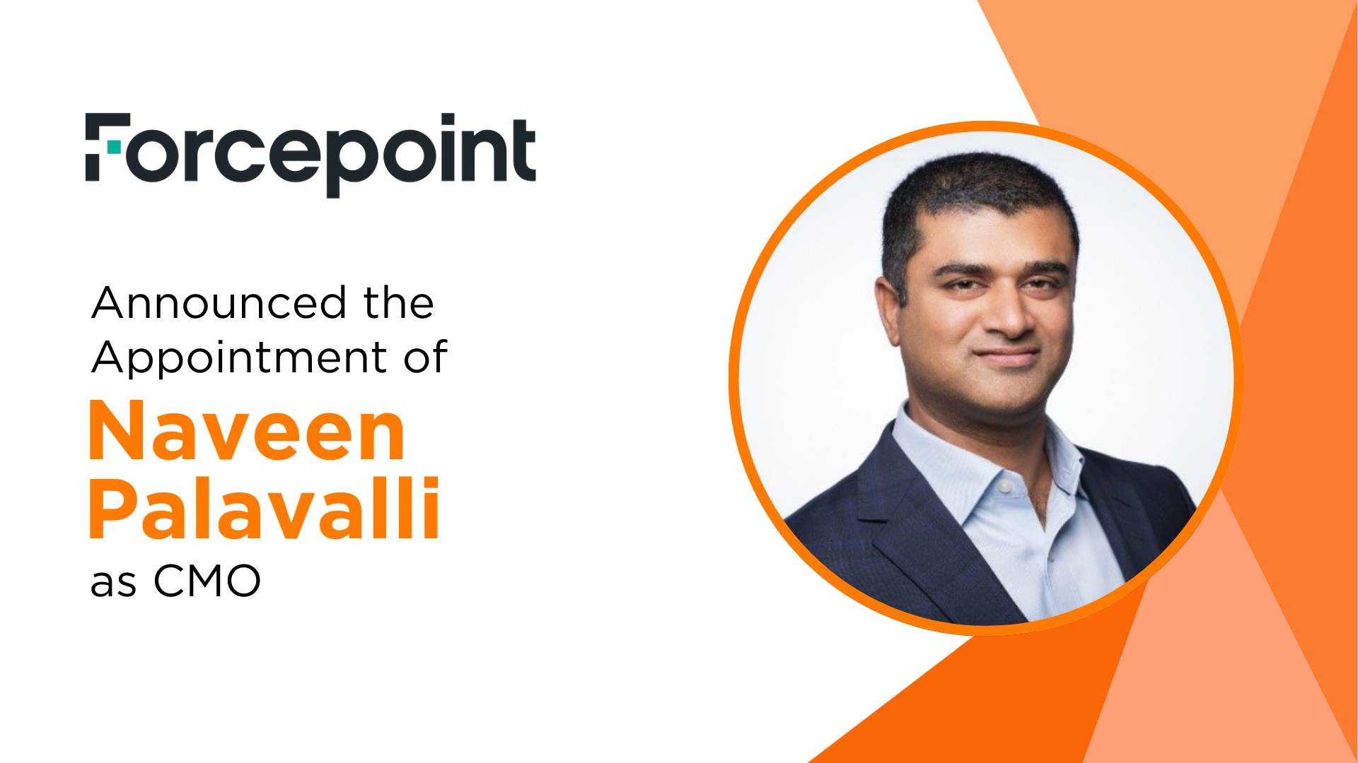 Forcepoint Names Naveen Palavalli as Chief Marketing Officer