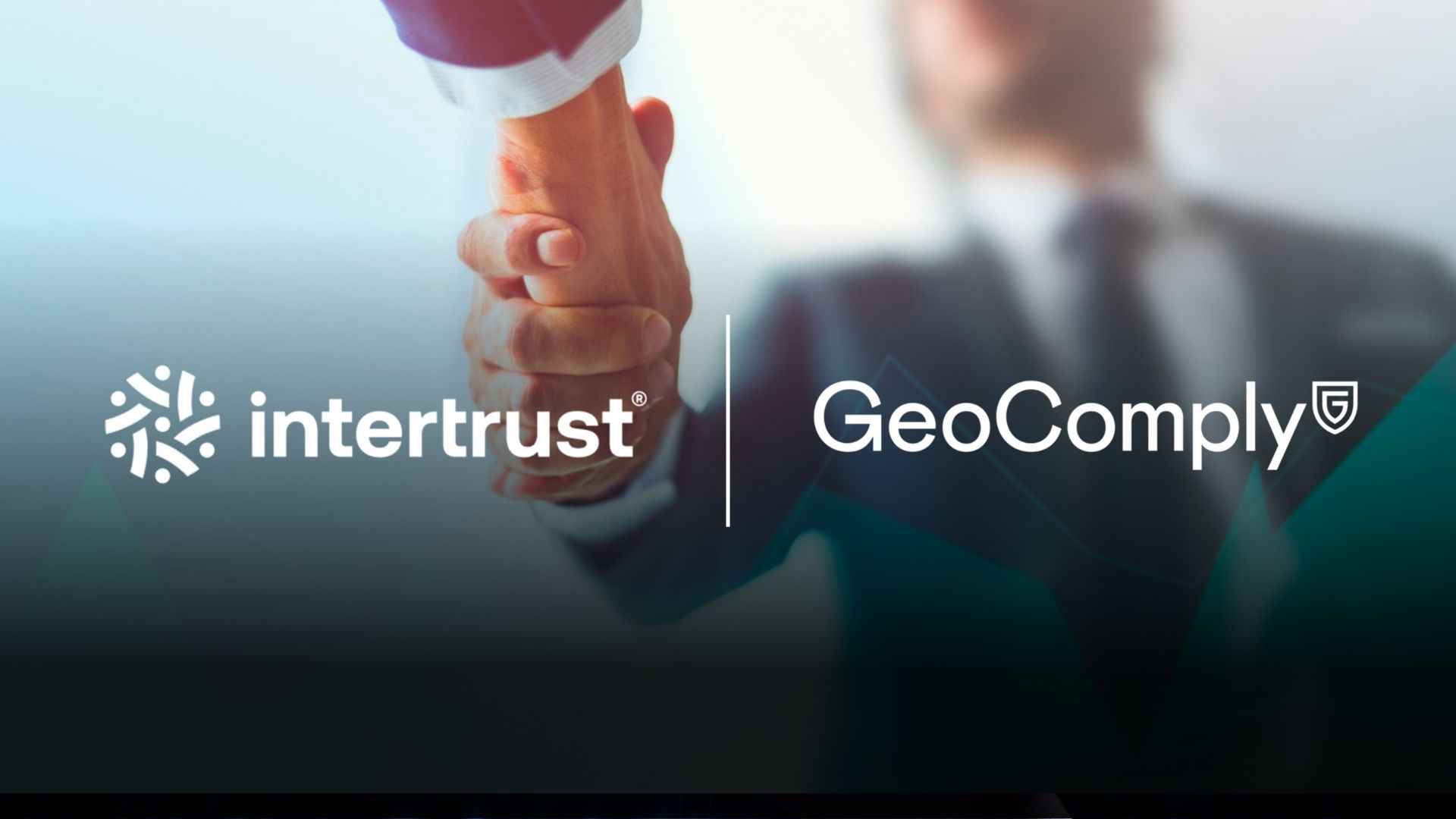 Intertrust and GeoComply Forge Alliance for Enhanced Digital Content Security