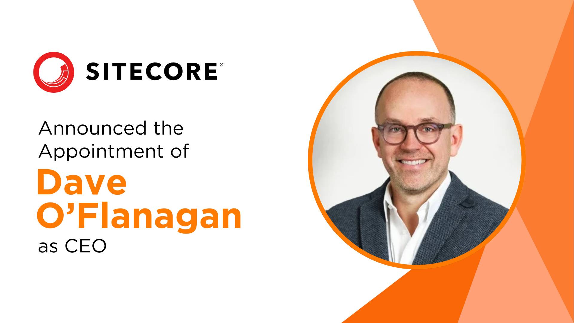 Sitecore Appoints Dave O’Flanagan as CEO to Drive DXP Leadership and AI Innovation