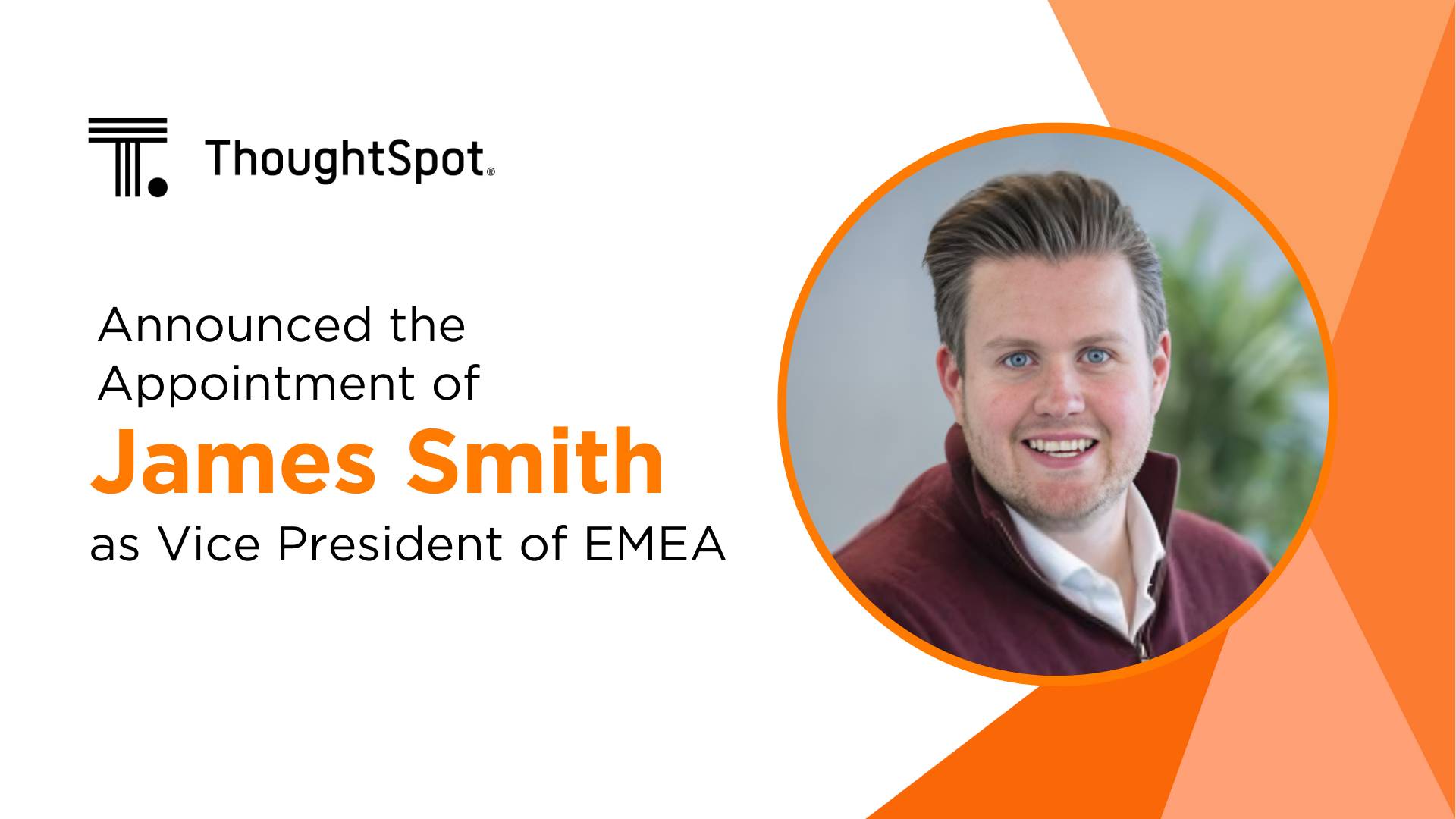 ThoughtSpot Appoints James Smith as VP of EMEA, Accelerating Data-driven Transformation