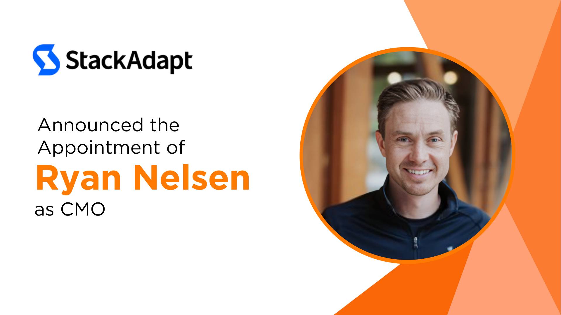 Introducing Ryan Nelsen as StackAdapt’s New Chief Marketing Officer