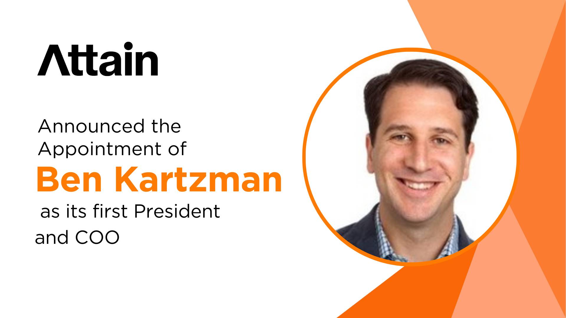 Attain Appoints Ben Kartzman as President and COO to Drive Operational Excellence and Customer Success
