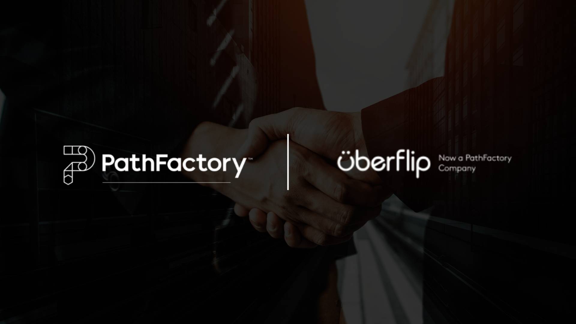 PathFactory Acquires Uberflip: A New Era in B2B Content Intelligence & Personalization
