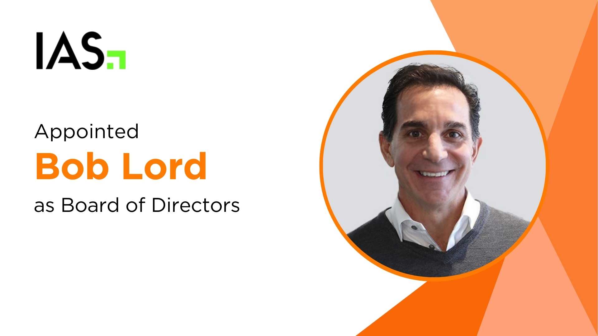 Bob Lord Joins IAS Board of Directors to Drive Media Innovation