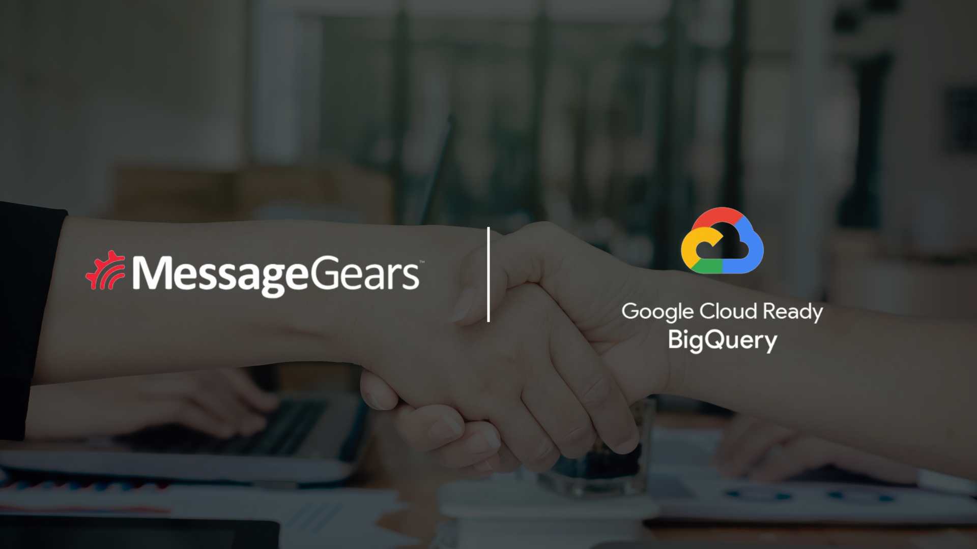 MessageGears Achieves Google Cloud Ready - BigQuery Designation