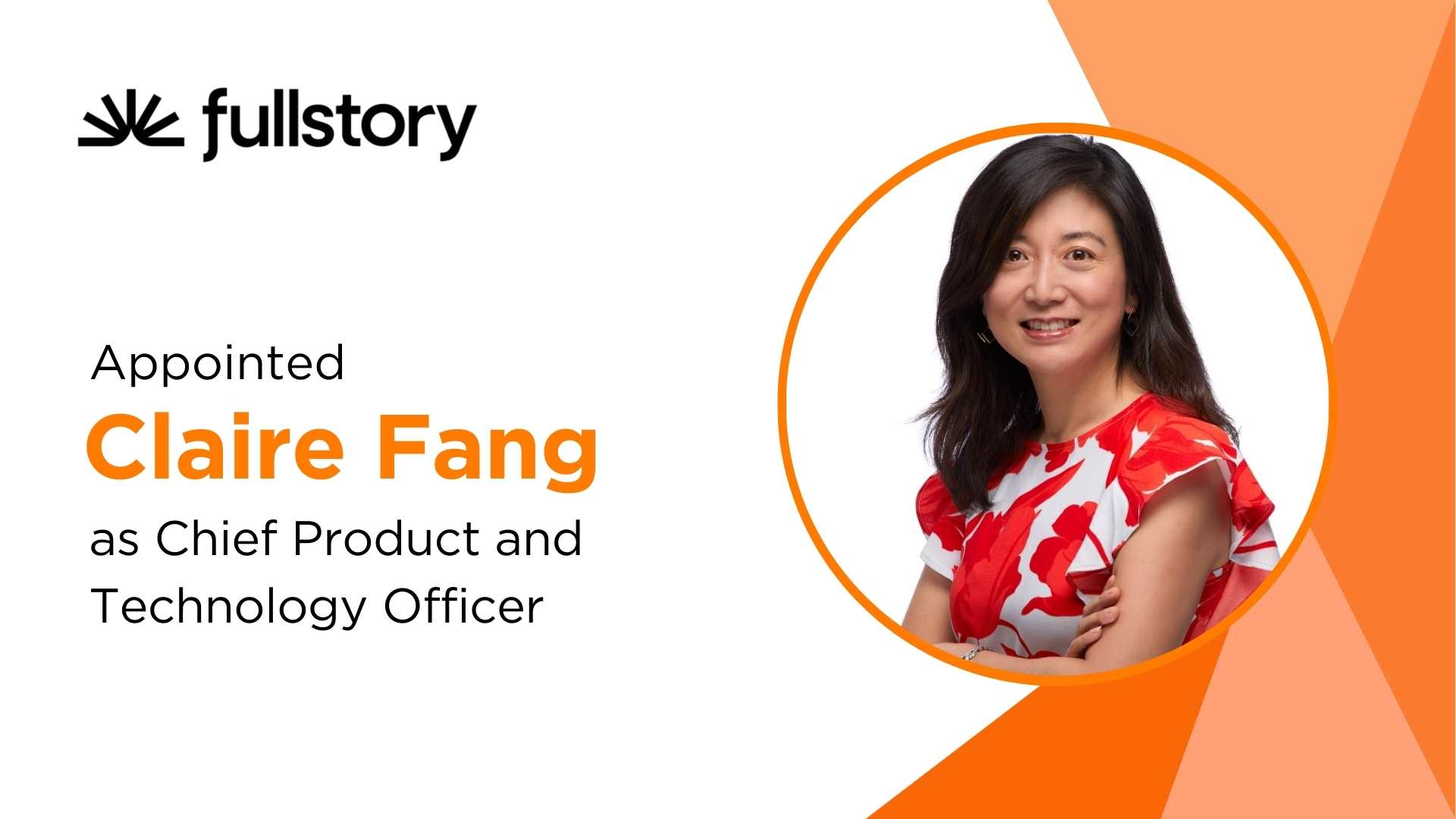Claire Fang Joins Fullstory as Chief Product and Technology Officer