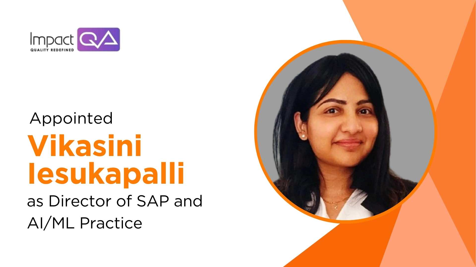 Vikasini Iesukapalli Joins ImpactQA as Director of SAP & AI/ML Practice