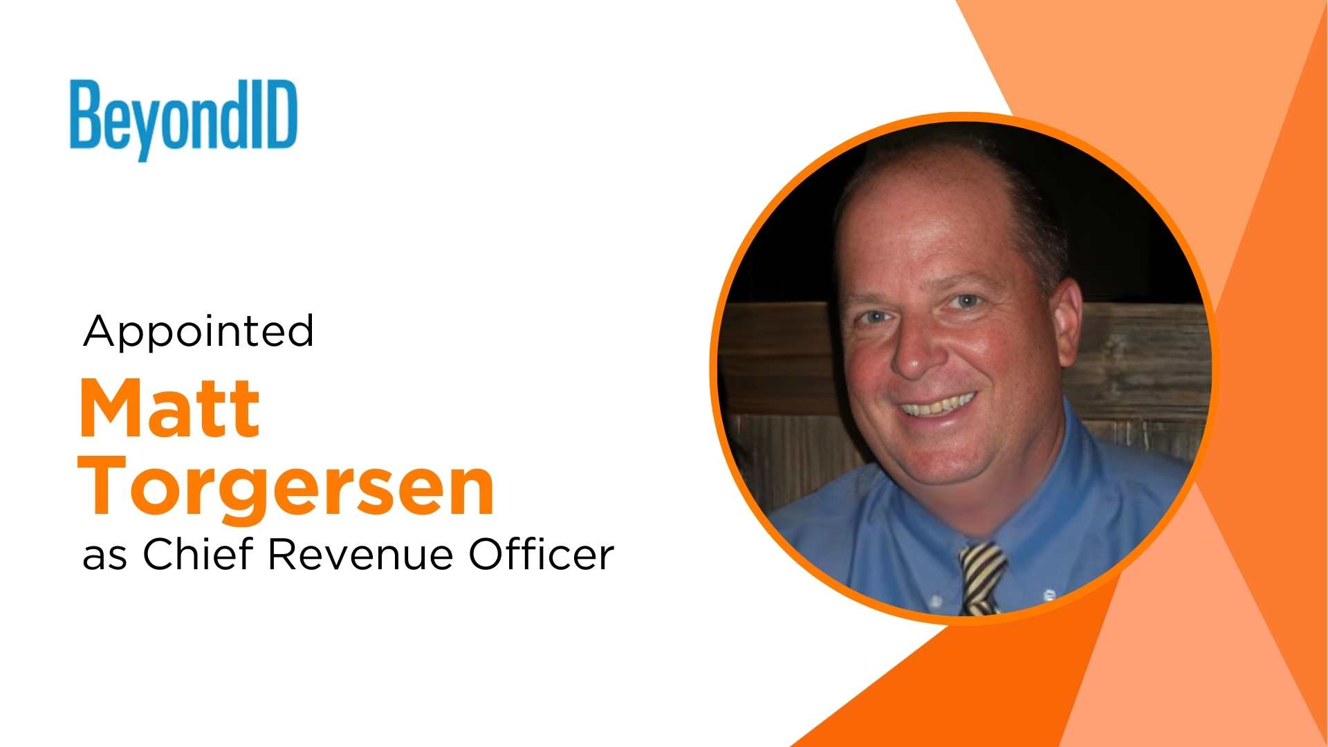Matt Torgersen Appointed CRO at BeyondID to Drive Revenue Growth