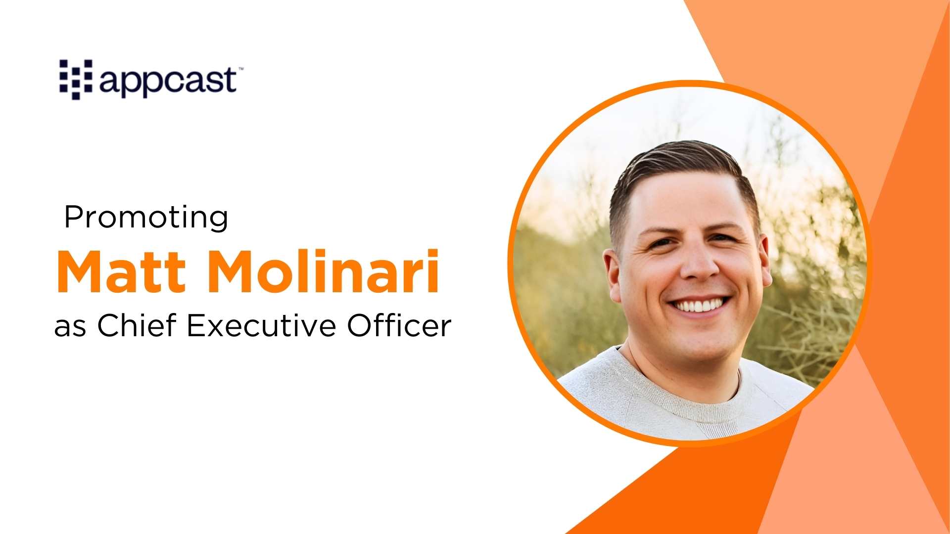 Appcast Names Matt Molinari as CEO, Succeeding Founder Chris Forman