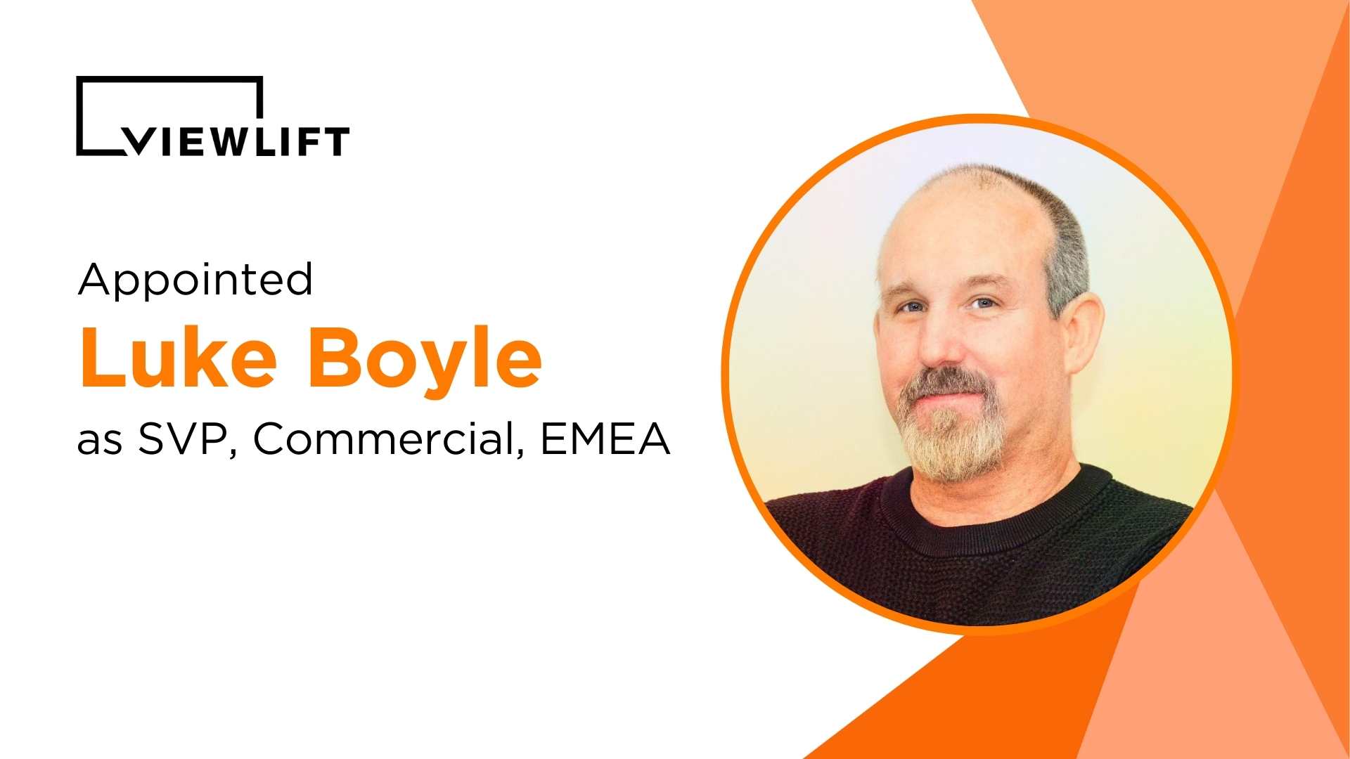 ViewLift Appoints Luke Boyle as SVP, EMEA to Drive OTT Growth and Innovation