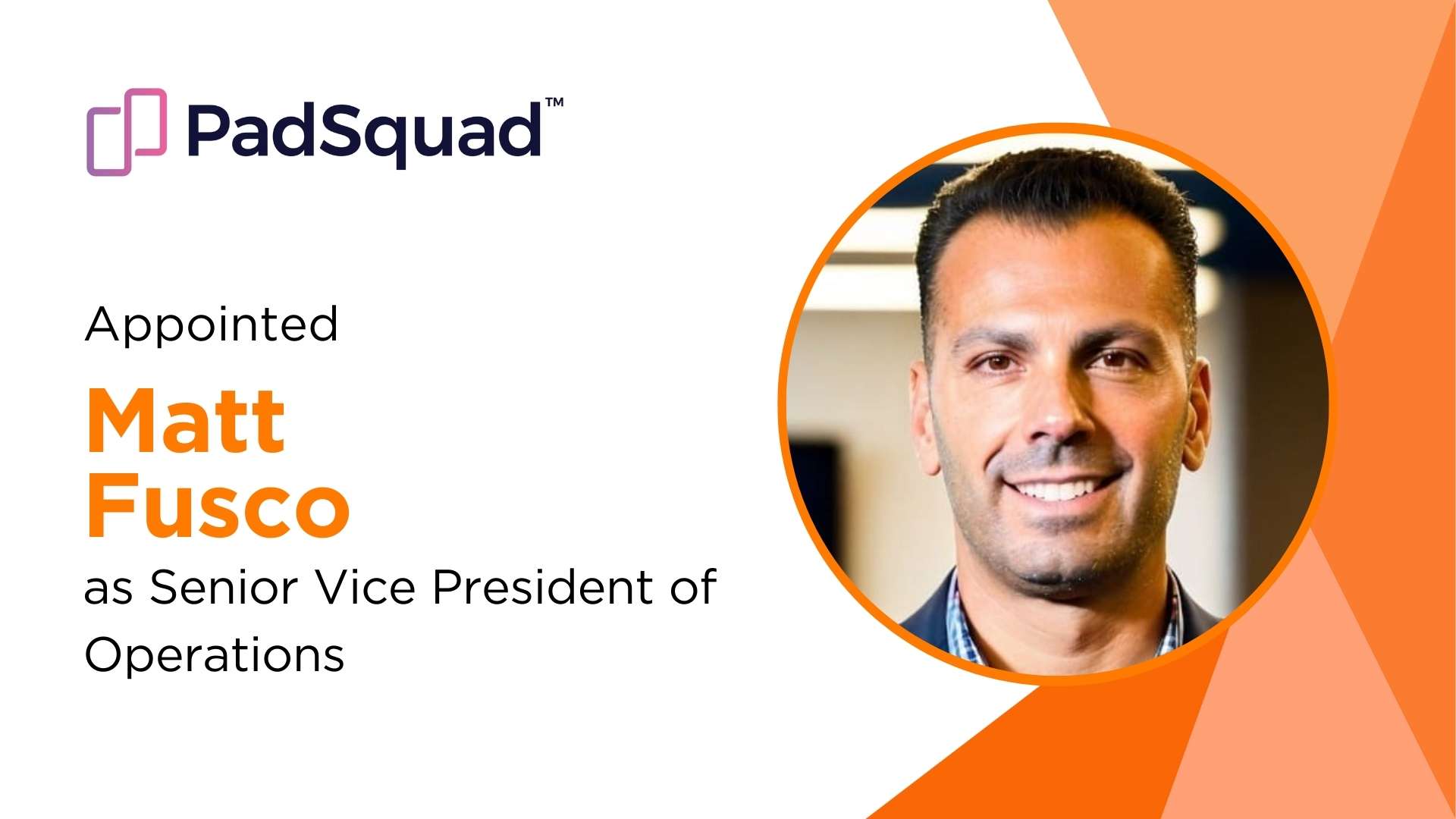 PadSquad Appoints Matt Fusco as Senior VP, Operations to Boost Growth