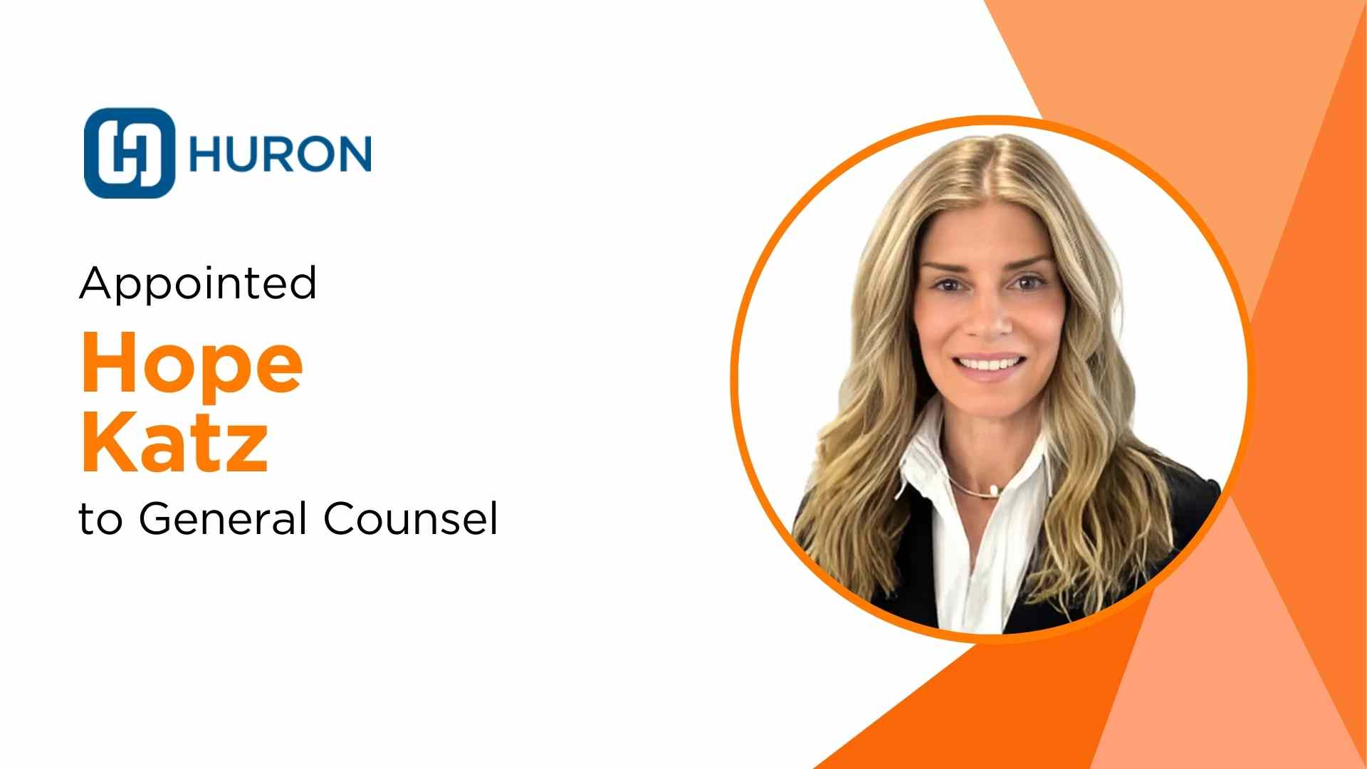 Huron Names Hope Katz Executive Vice President and General Counsel