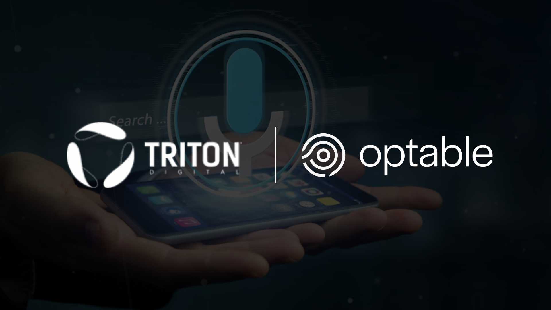  Triton Digital & Optable Partner to Enhance Audio Ad Identity Management