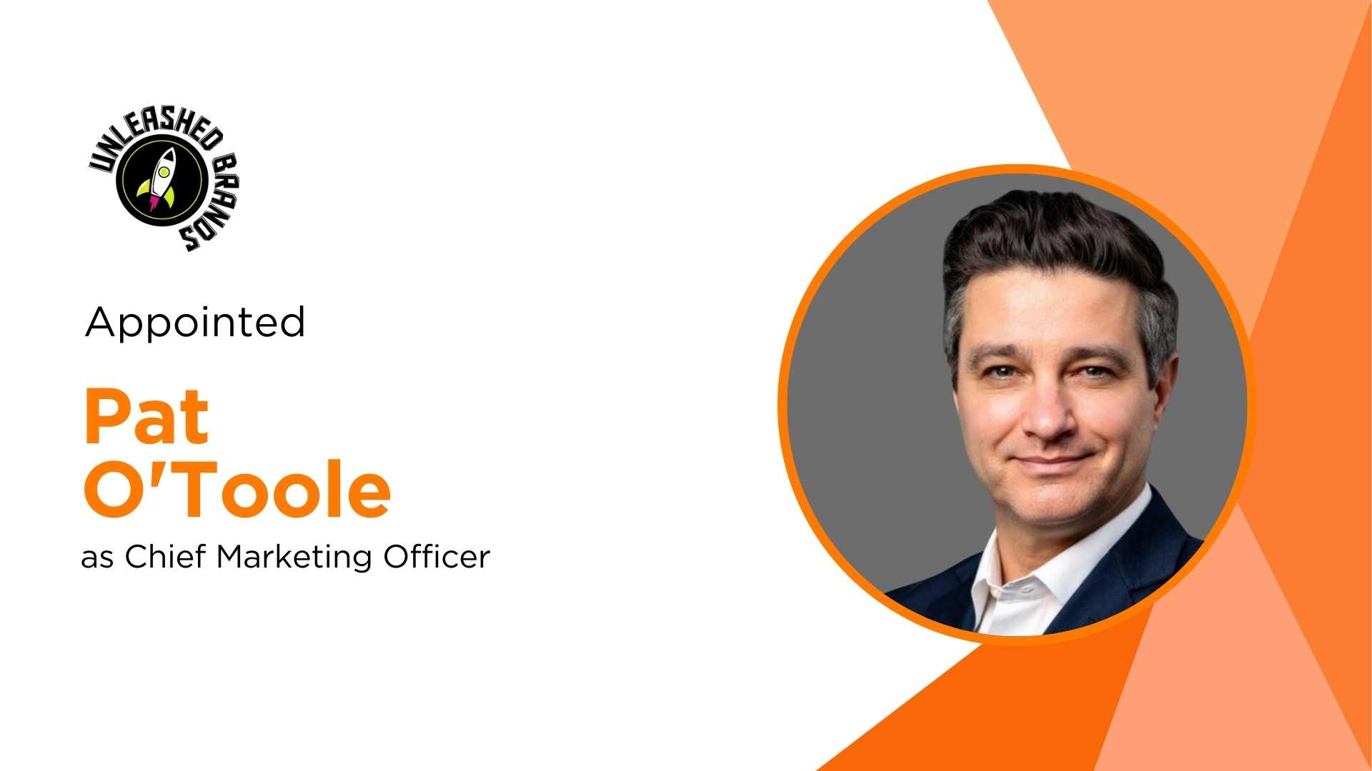Unleashed Brands Names Pat O’Toole as Chief Marketing Officer