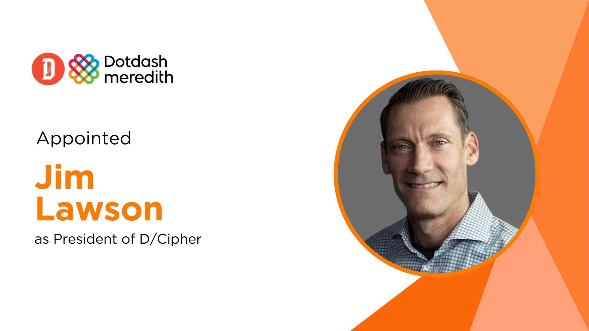 Dotdash Meredith Names Jim Lawson President to Expand D/Cipher Ad Targeting