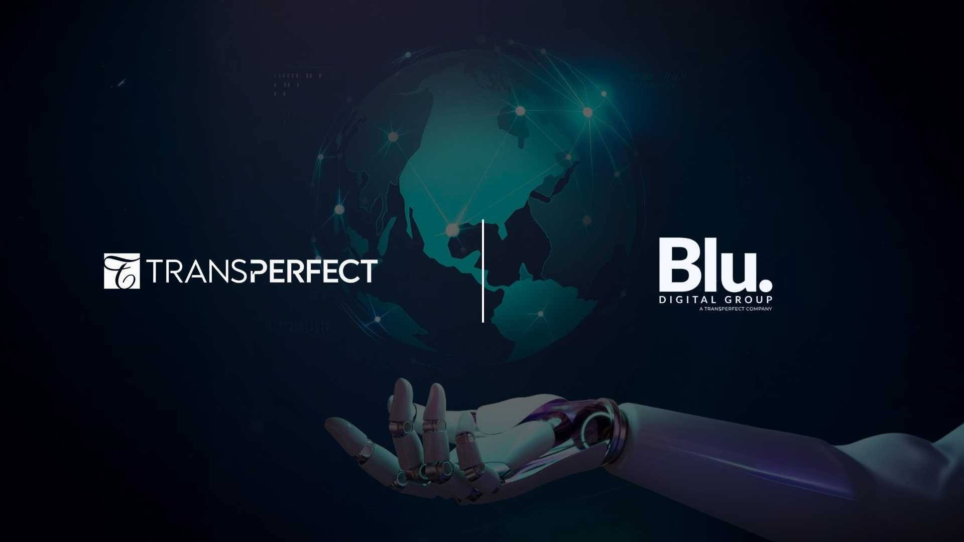 TransPerfect Acquires Blu Digital Group to Expand Media & AI Solutions