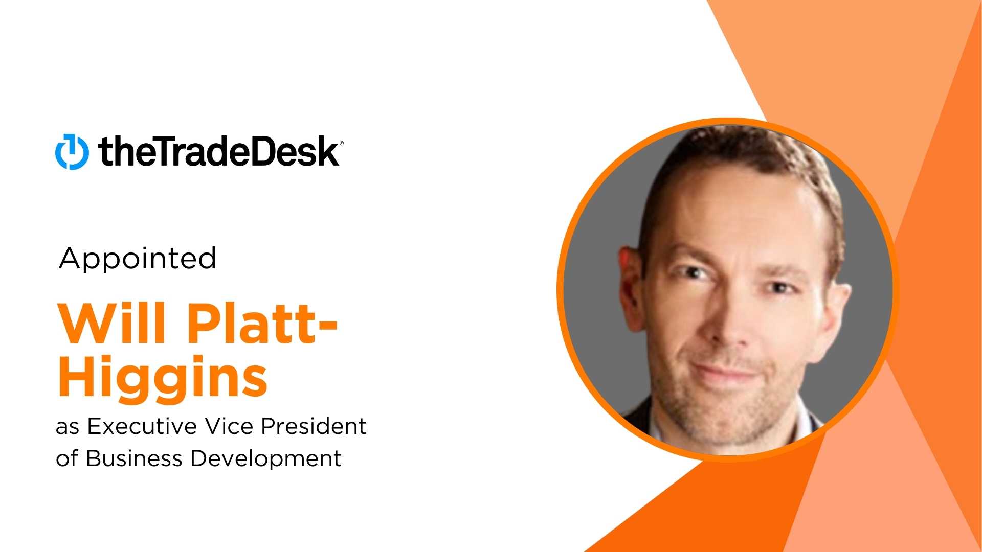 The Trade Desk Appoints Will Platt-Higgins as EVP for North America
