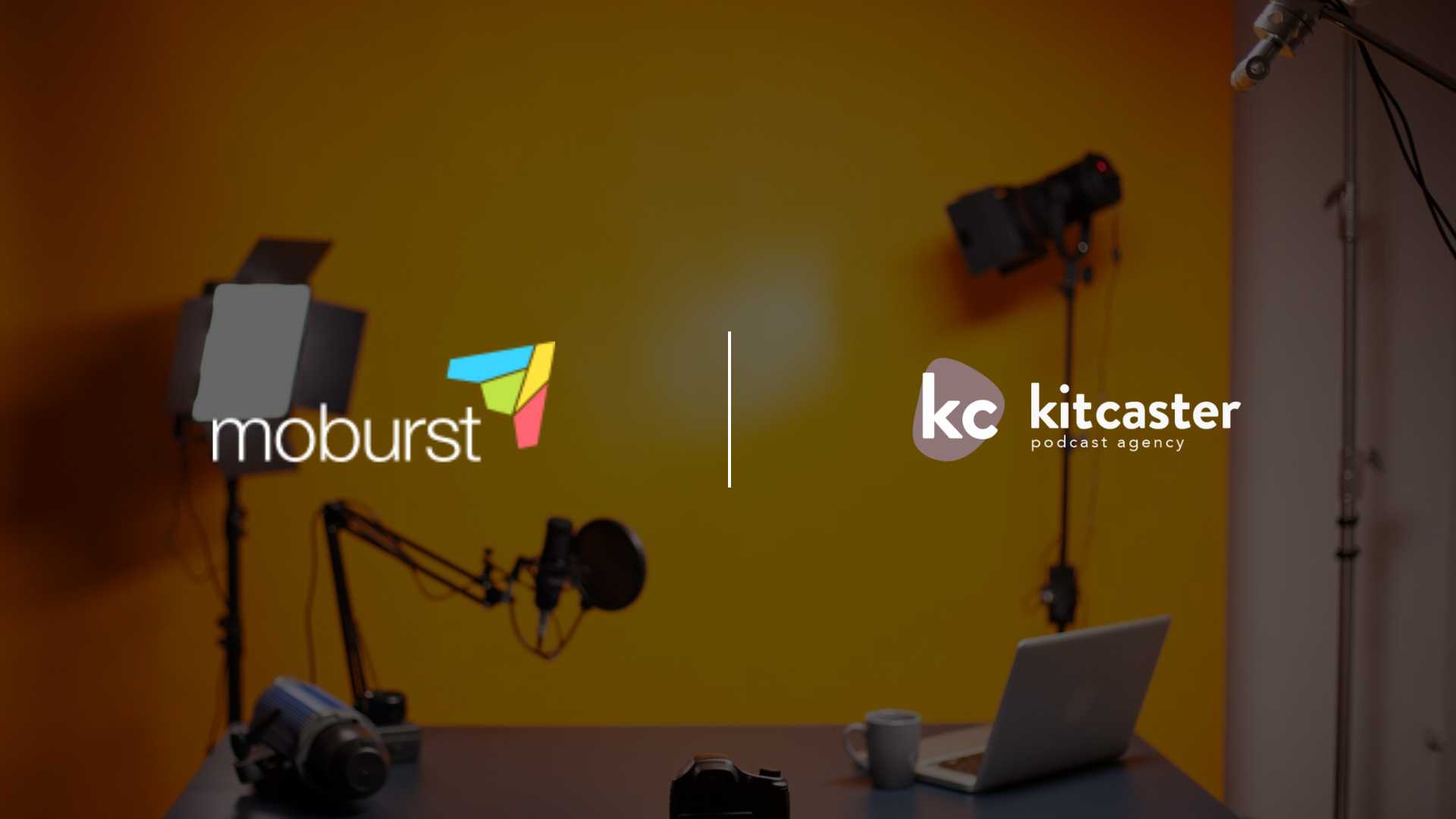 Moburst Acquires Kitcaster to Expand Podcast Marketing Services