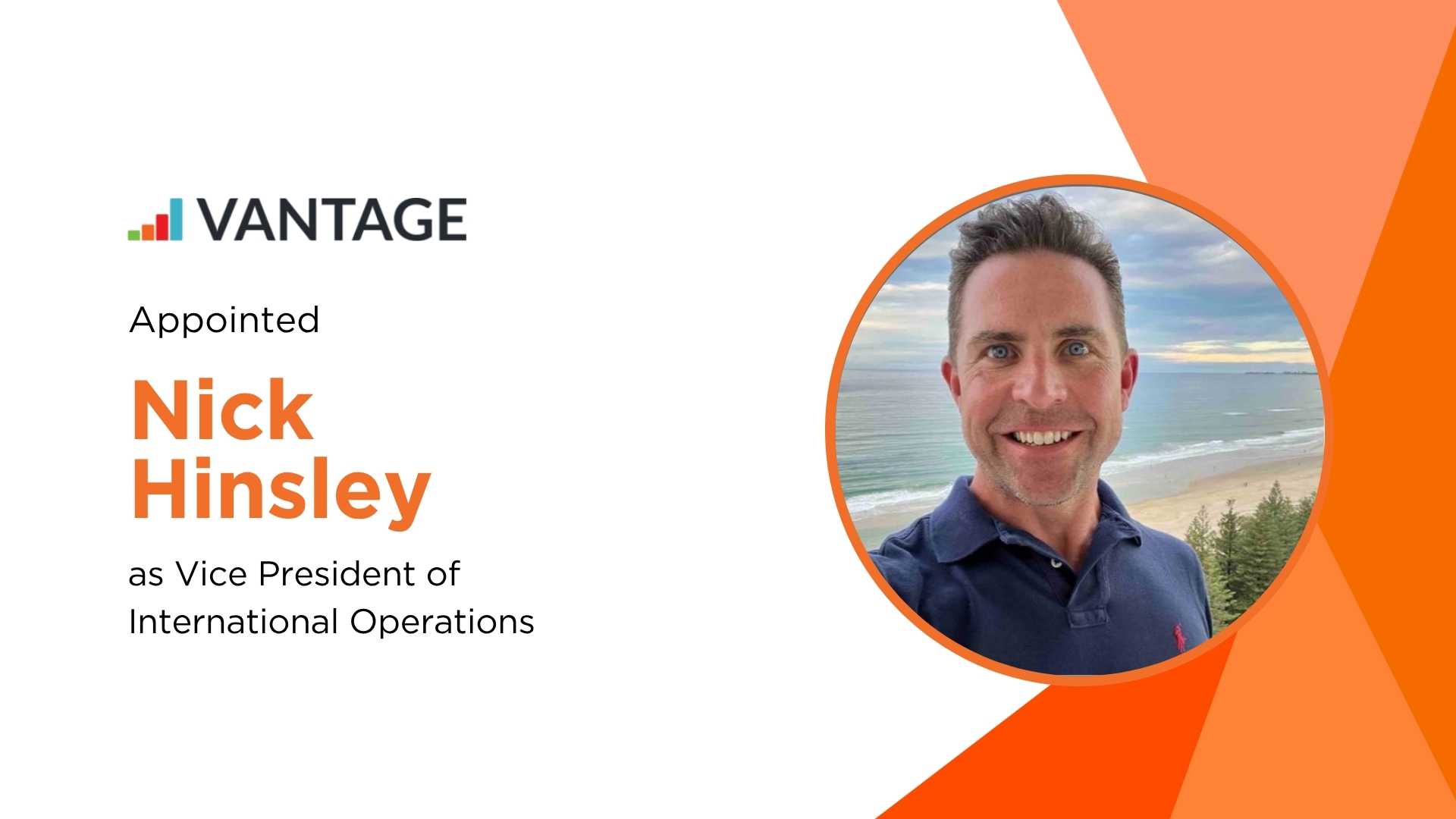 Vantage Appoints Nick Hinsley as VP of International Operations to Accelerate Global Expansion