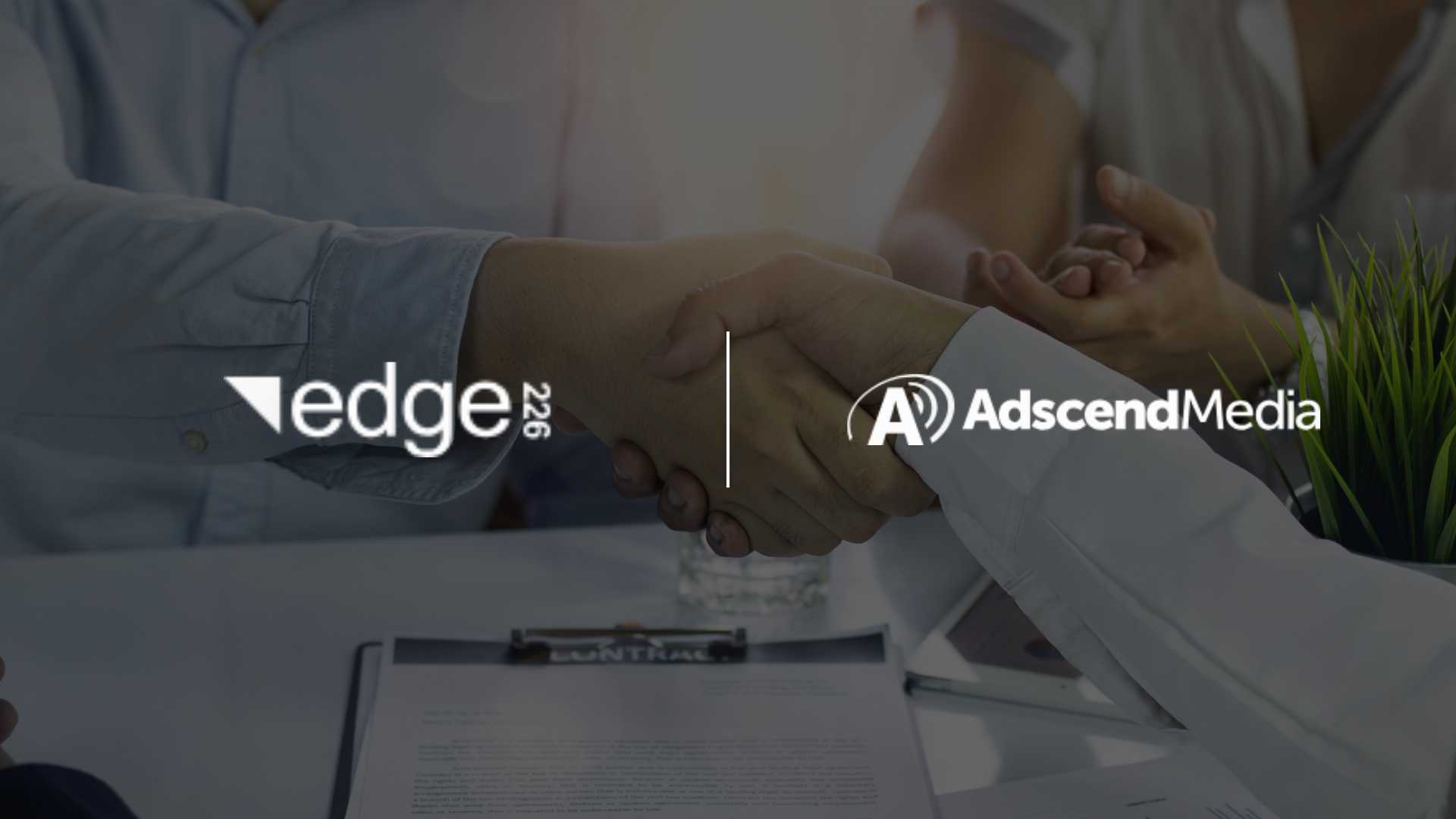Edge226 Acquires Adscend Media to Supercharge Rewarded Ad Offerings